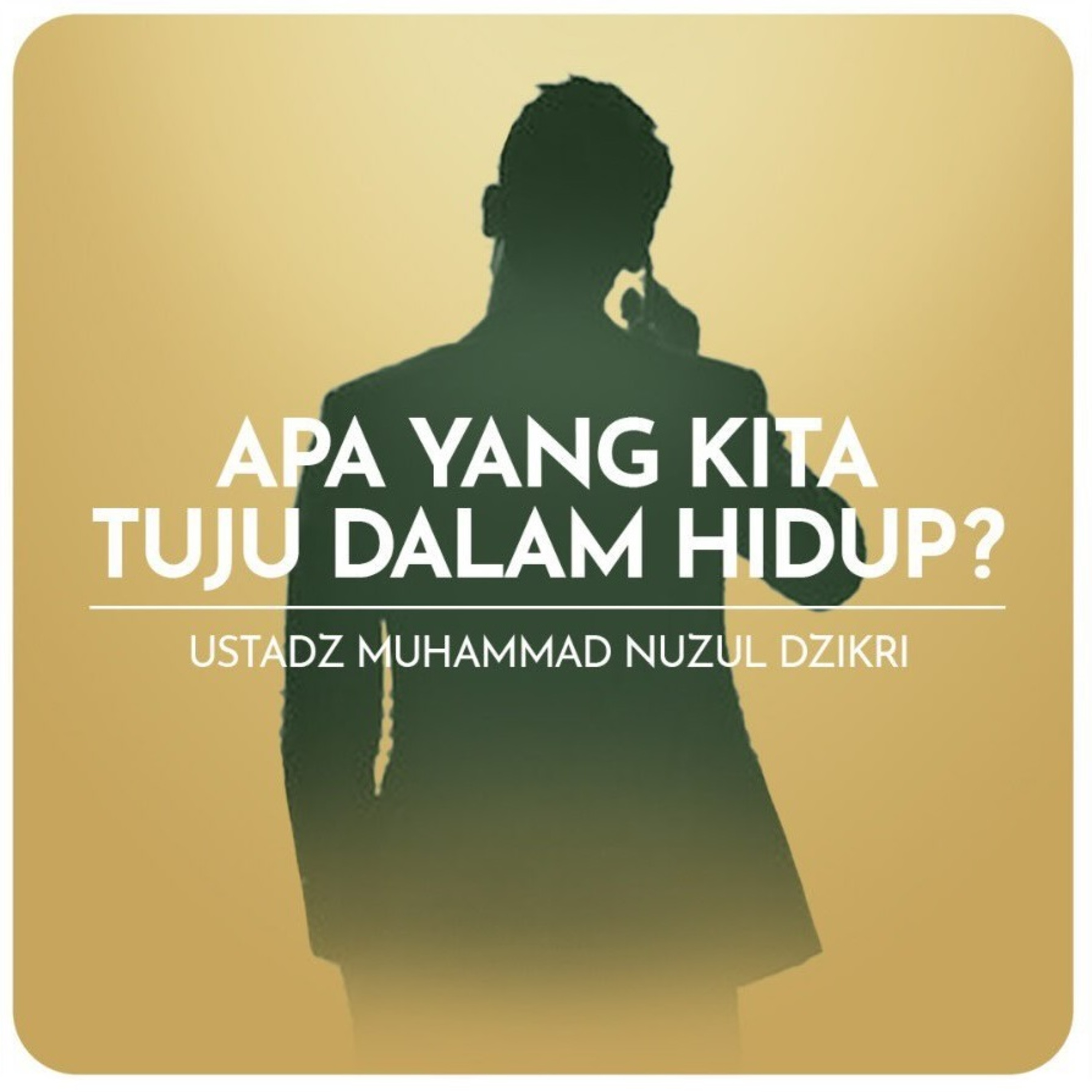 APA YANG KITA TUJU DALAM HIDUP?