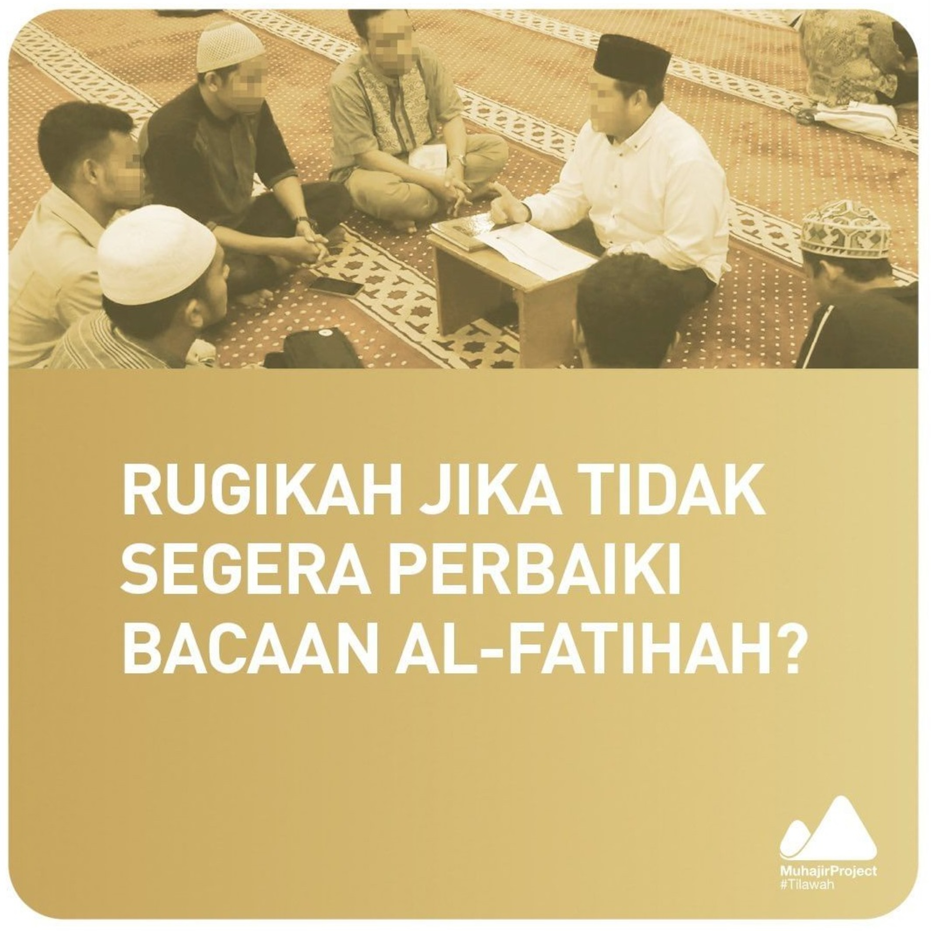 Rugikah Jika Tidak Segera Memperbaiki Bacaan Al-Fatihah?