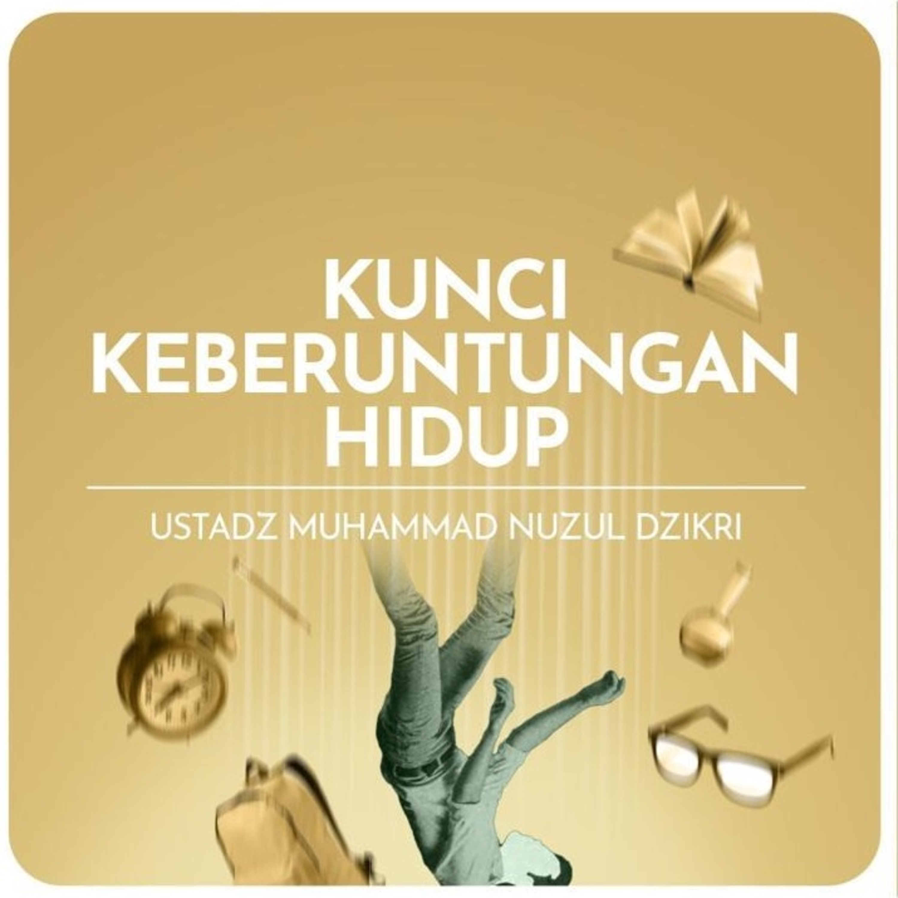 KUNCI KEBERUNTUNGAN HIDUP