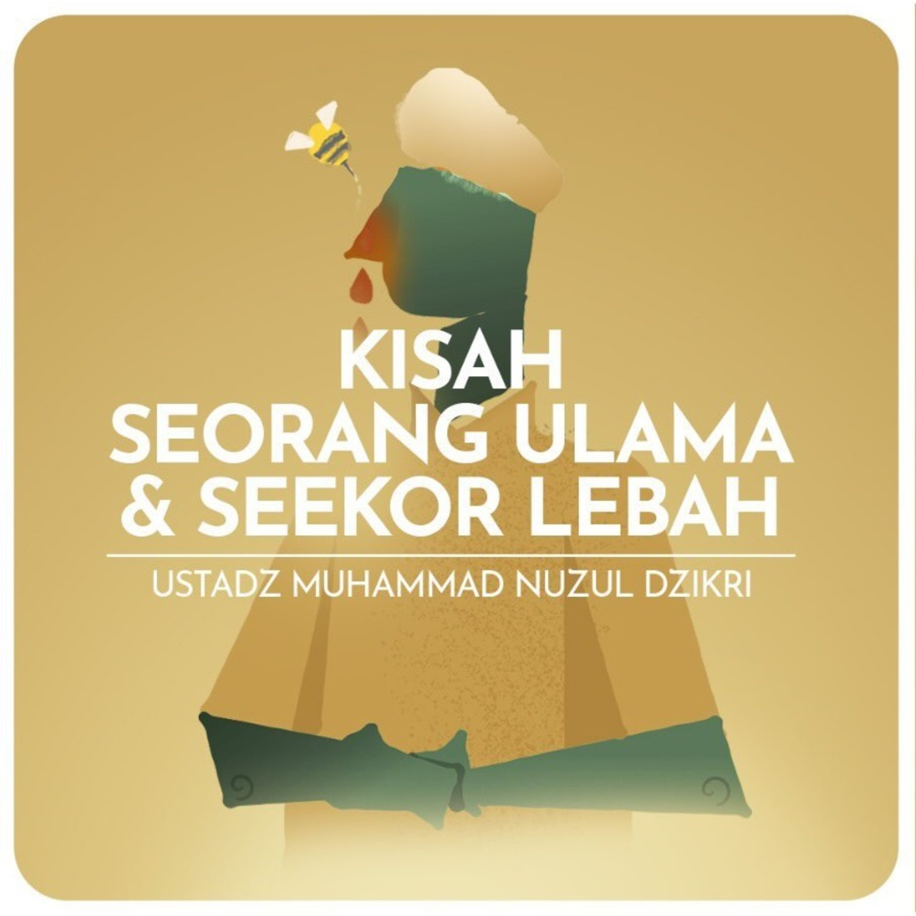 KISAH SEORANG ULAMA & SEEKOR LEBAH