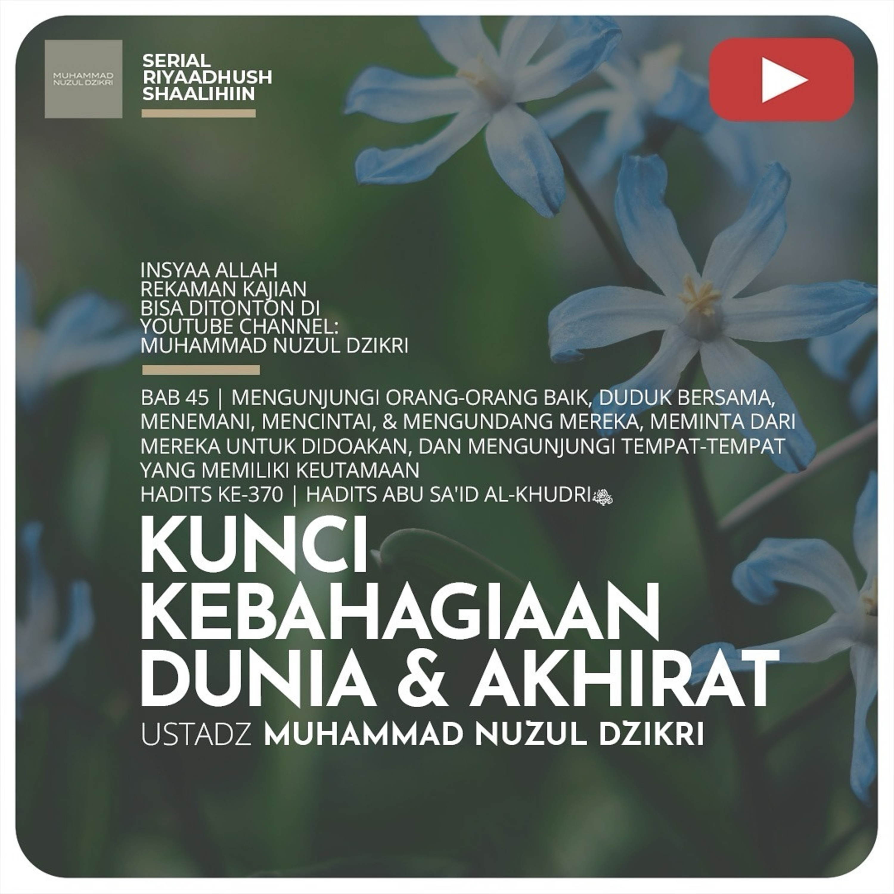 Riyaadhush Shaalihiin 1392. "KUNCI KEBAHAGIAAN DUNIA & AKHIRAT"