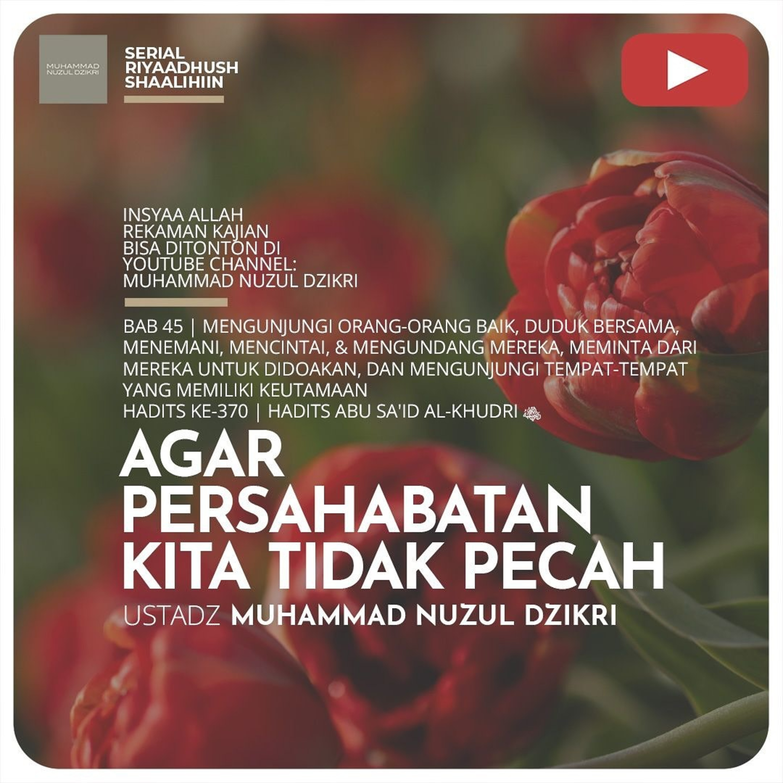 Riyaadhush Shaalihiin 1393. "AGAR PERSAHABATAN KITA TIDAK PECAH"