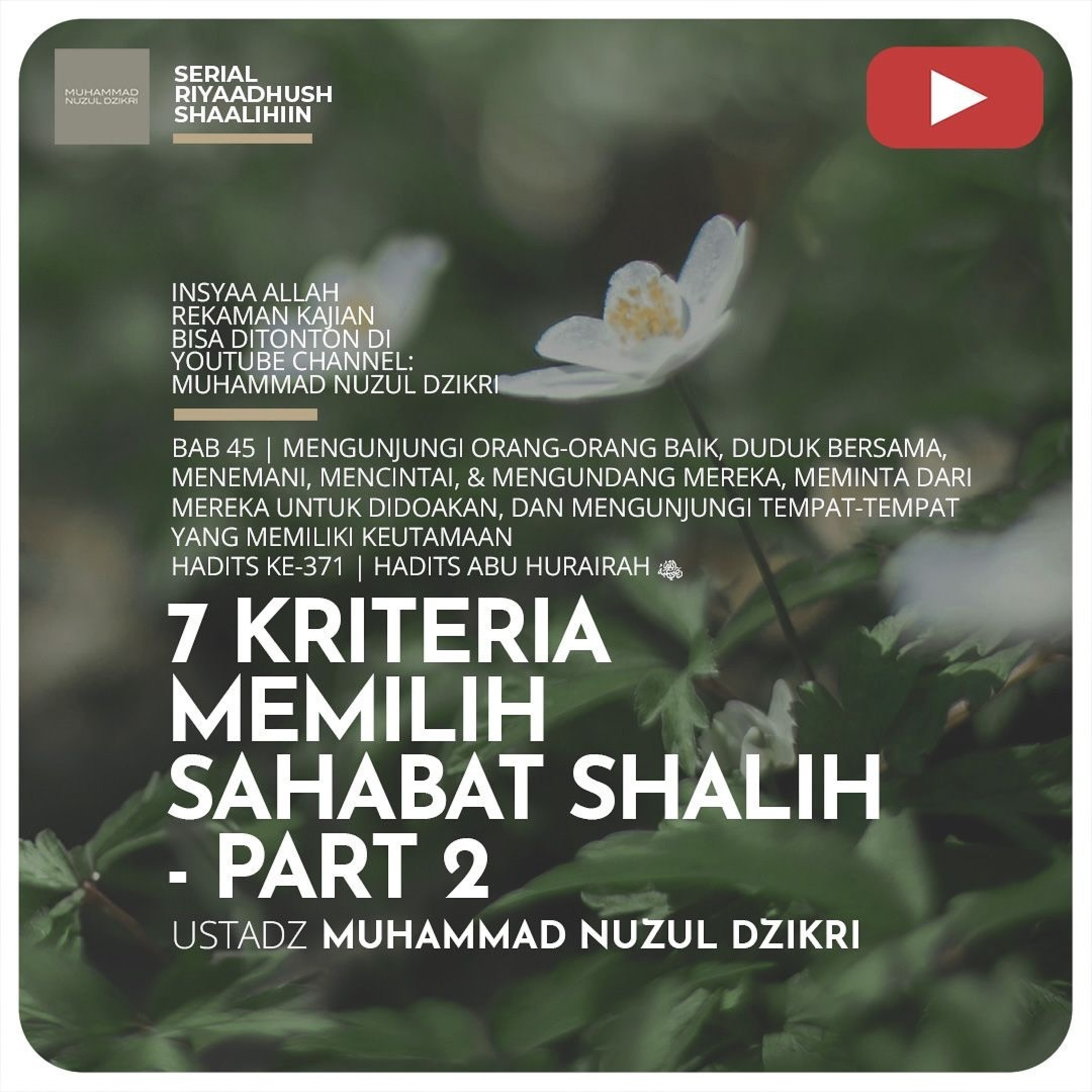 Riyaadhush Shaalihiin 1406. "7 KRITERIA MEMILIH SAHABAT SHALIH - PART 2"