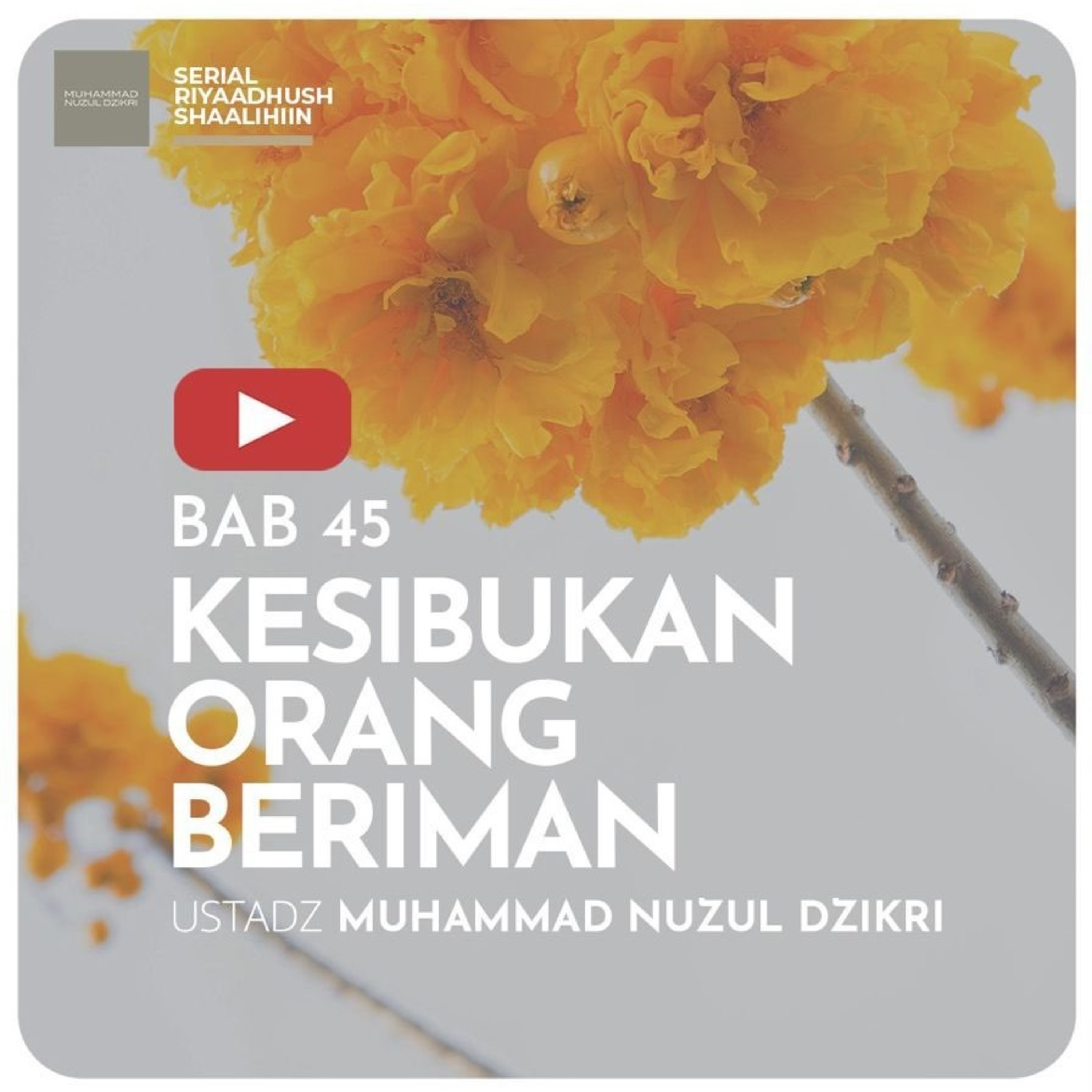 Riyaadhush Shaalihiin 1420. "KESIBUKAN ORANG BERIMAN"