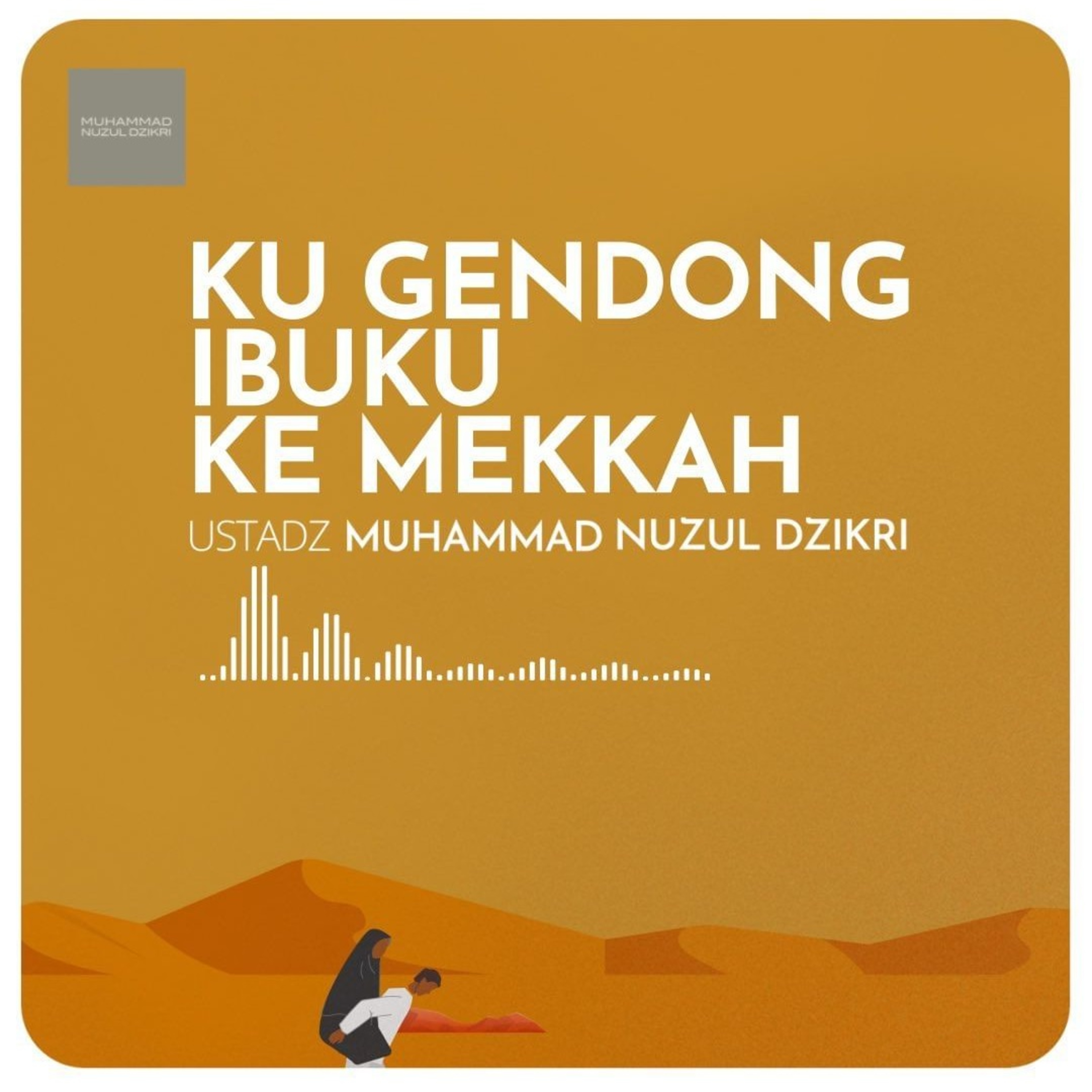 KU GENDONG IBUKU KE MEKKAH