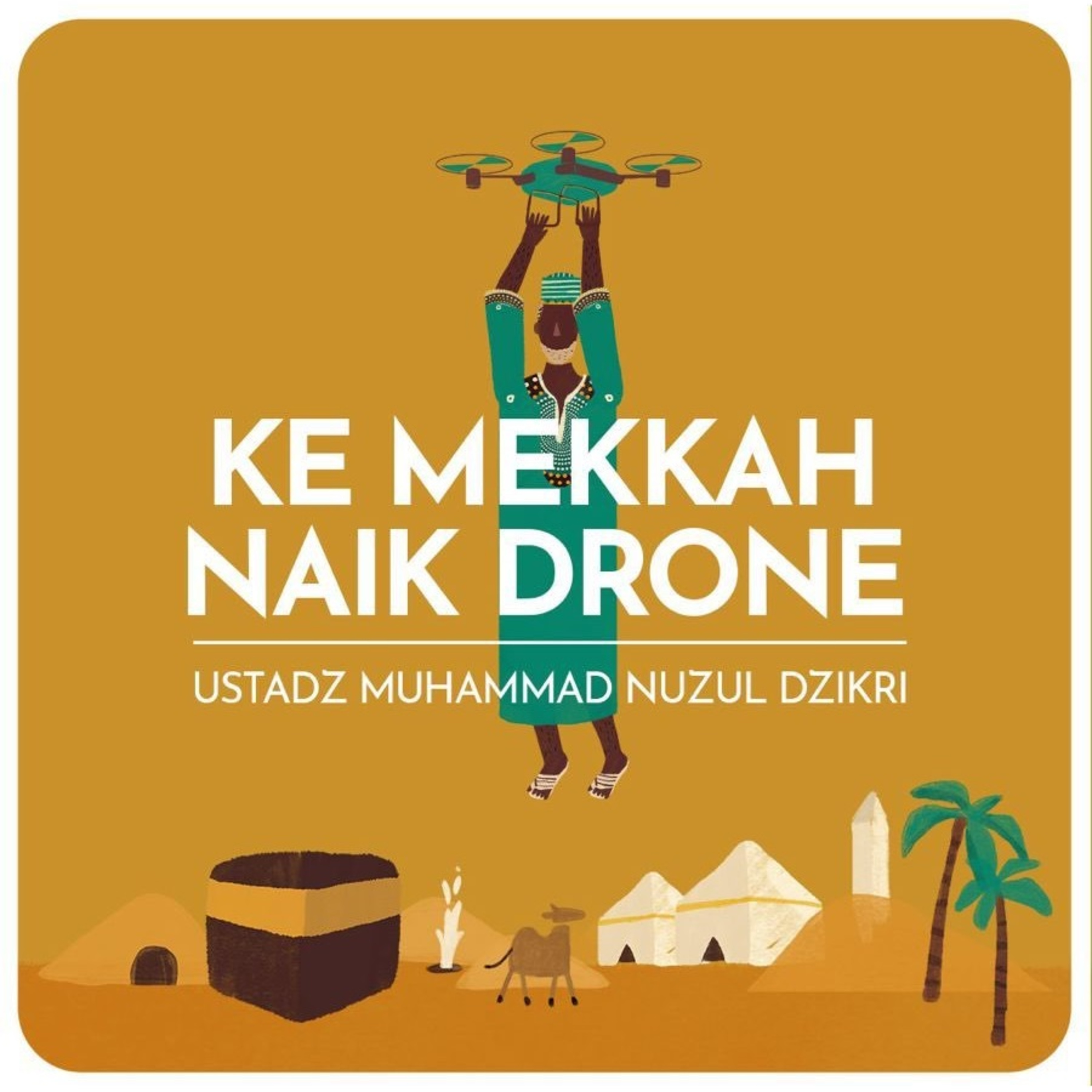 KE MEKKAH NAIK DRONE