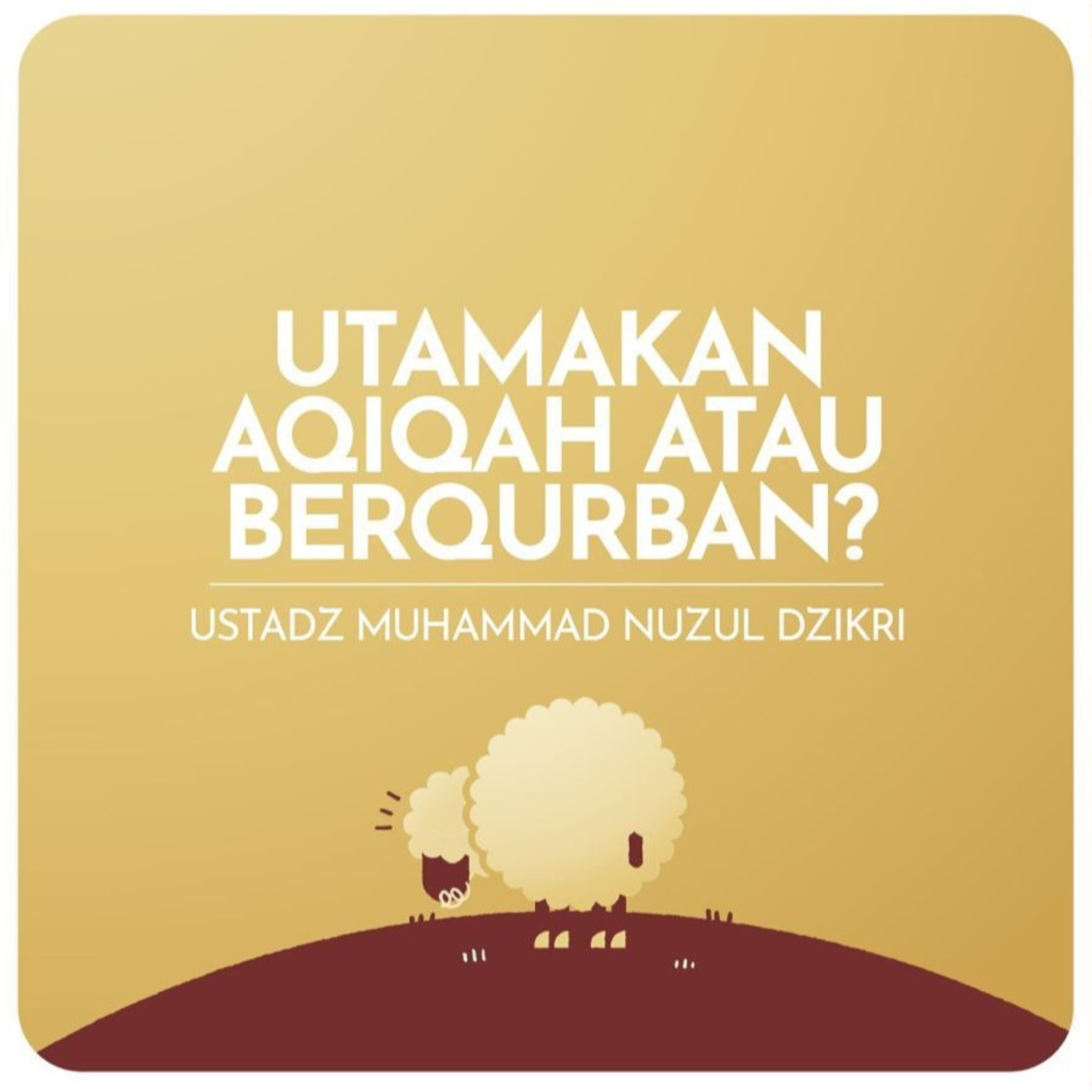 UTAMAKAN AQIQAH ATAU BERQURBAN?