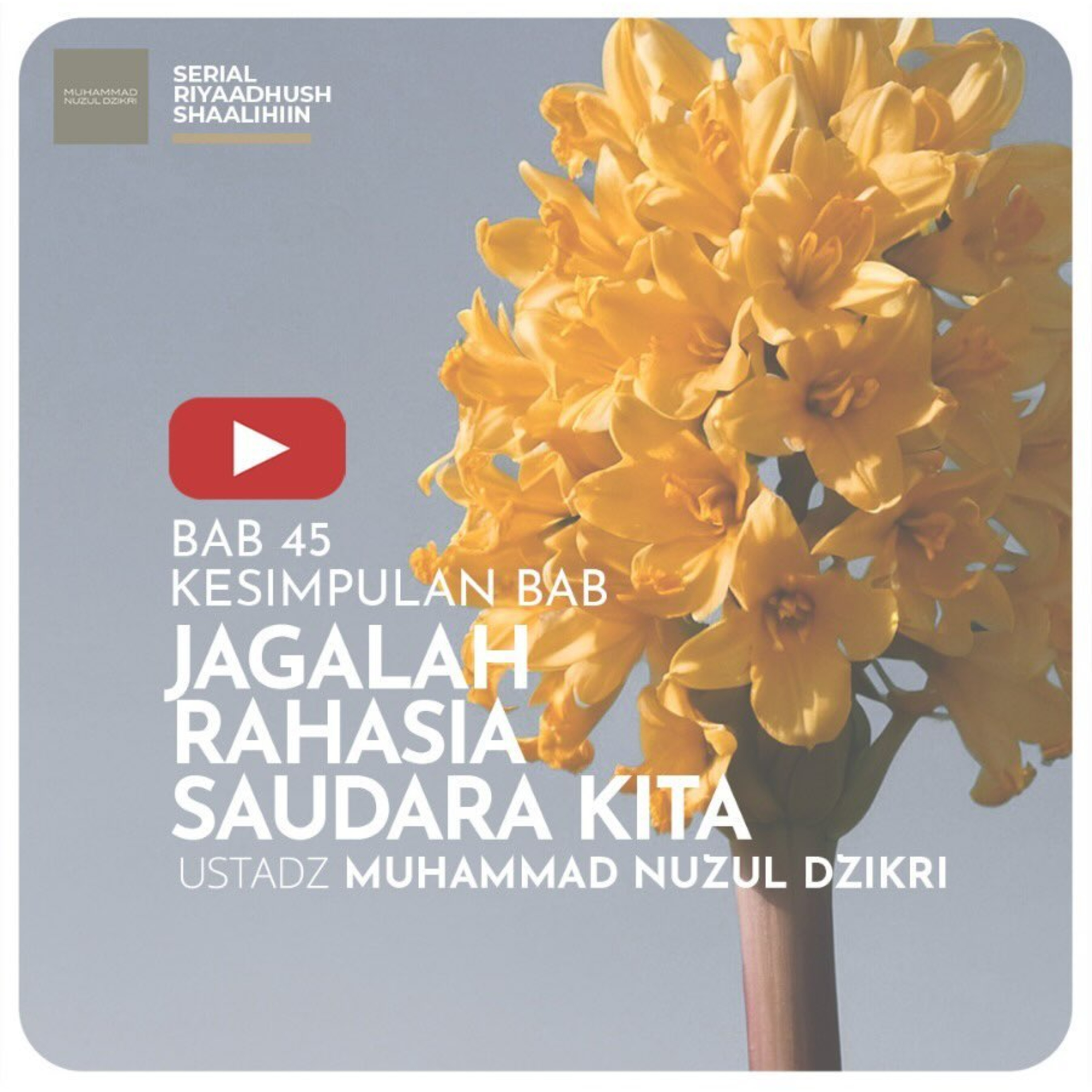 Riyaadhush Shaalihiin 1482. "JAGALAH RAHASIA SAUDARA KITA"