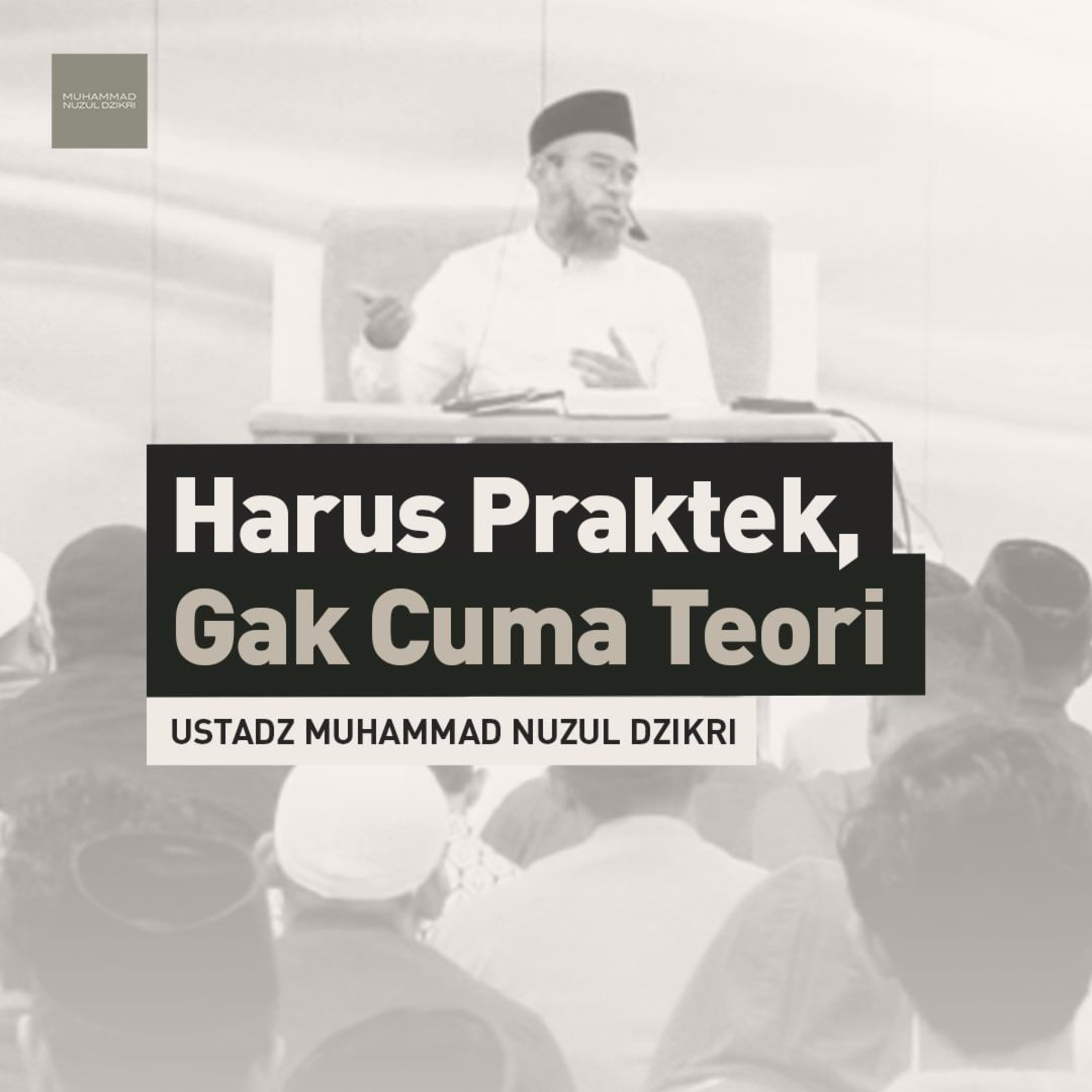 HARUS PRAKTEK, GAK CUMA TEORI