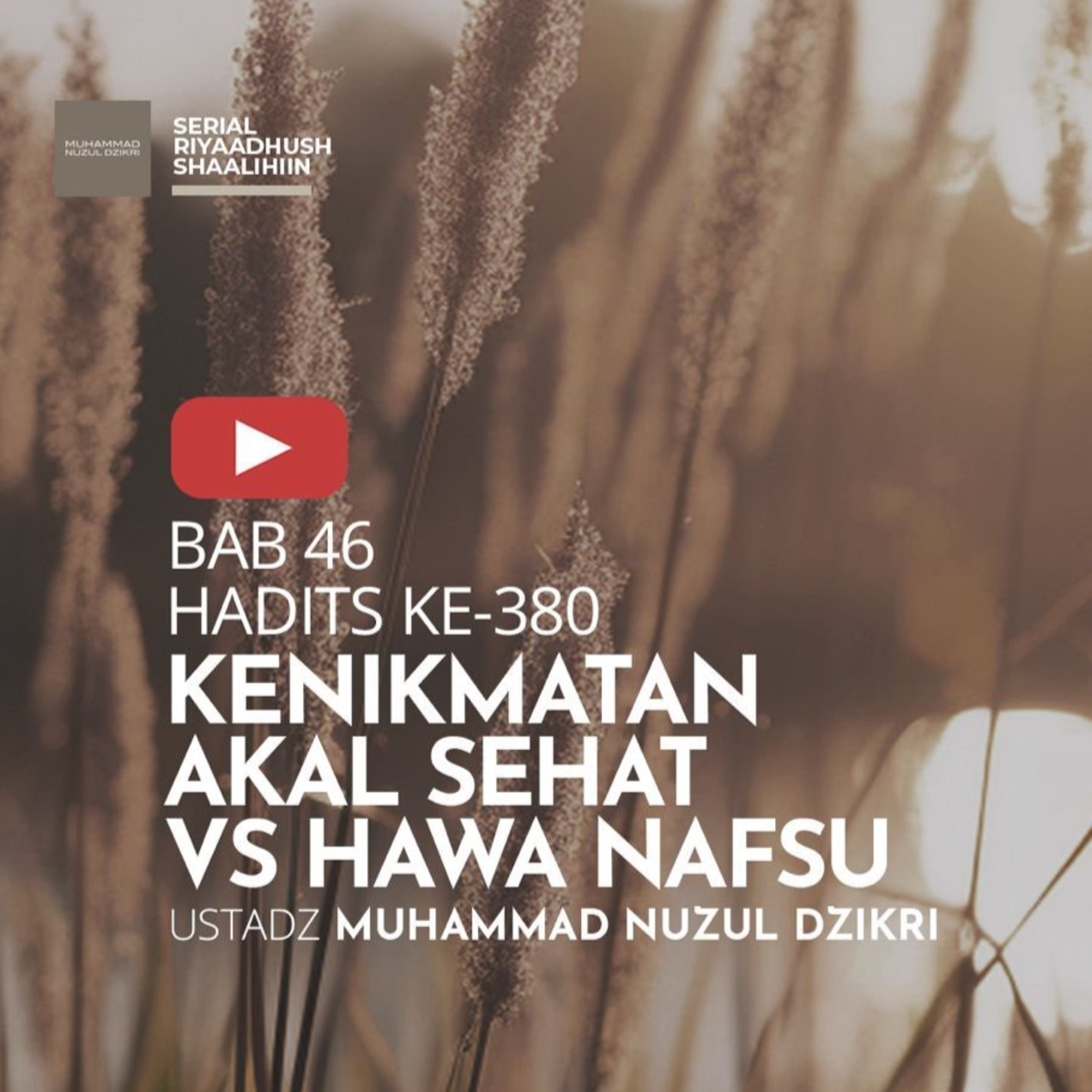Riyaadhush Shaalihiin 1518. "KENIKMATAN AKAL SEHAT VS HAWA NAFSU"