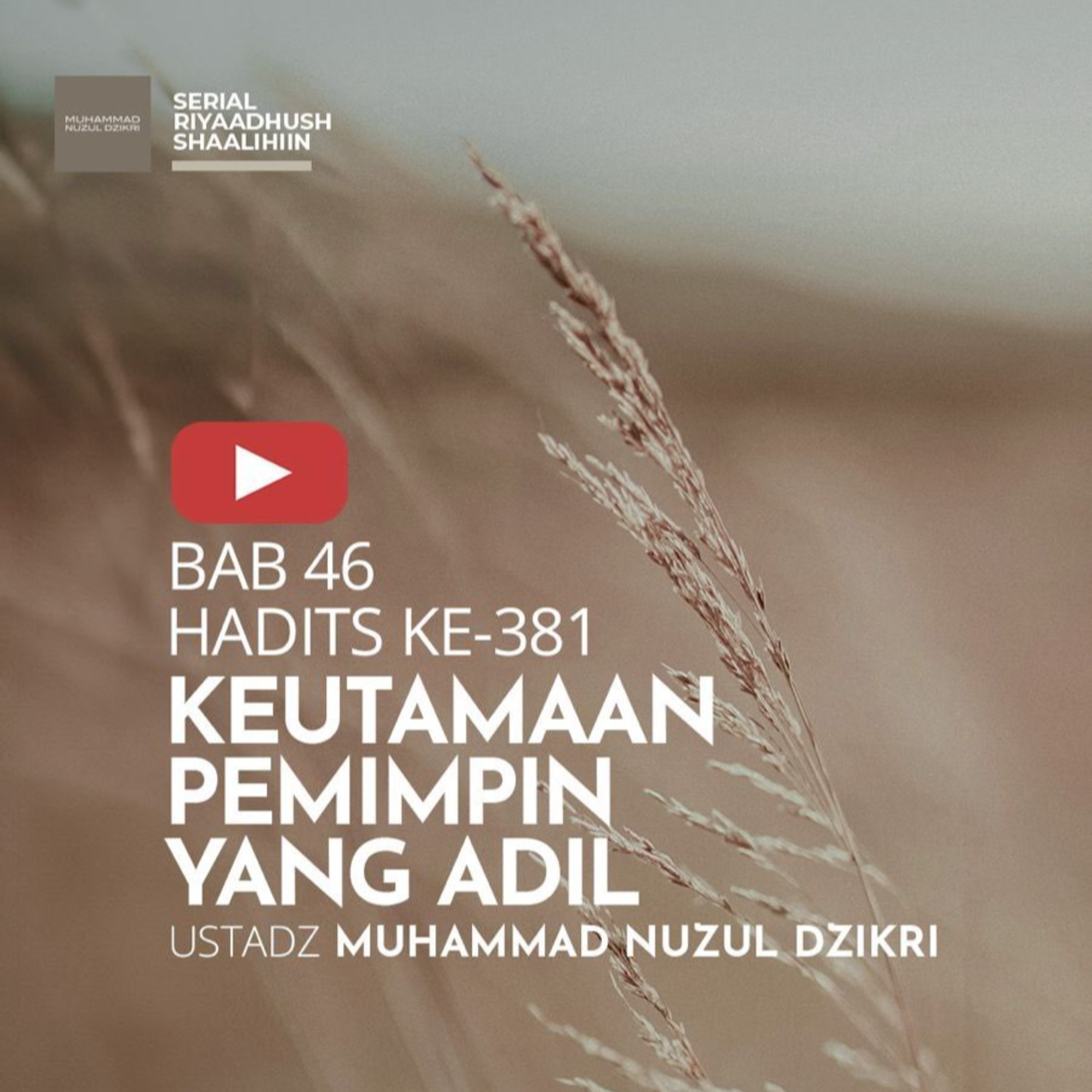 Riyaadhush Shaalihiin 1537. "KEUTAMAAN PEMIMPIN YANG ADIL"