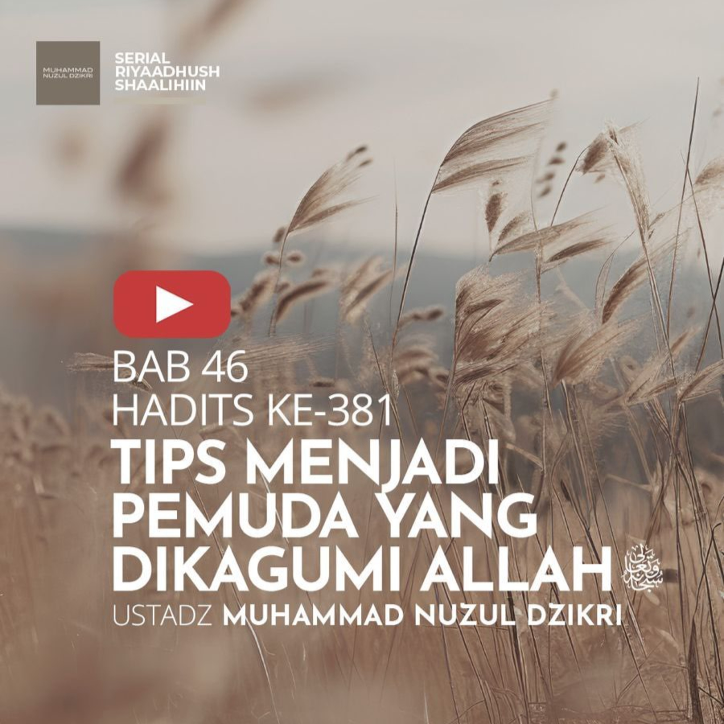 Riyaadhush Shaalihiin 1539. "TIPS MENJADI PEMUDA YANG DIKAGUMI ALLAH"