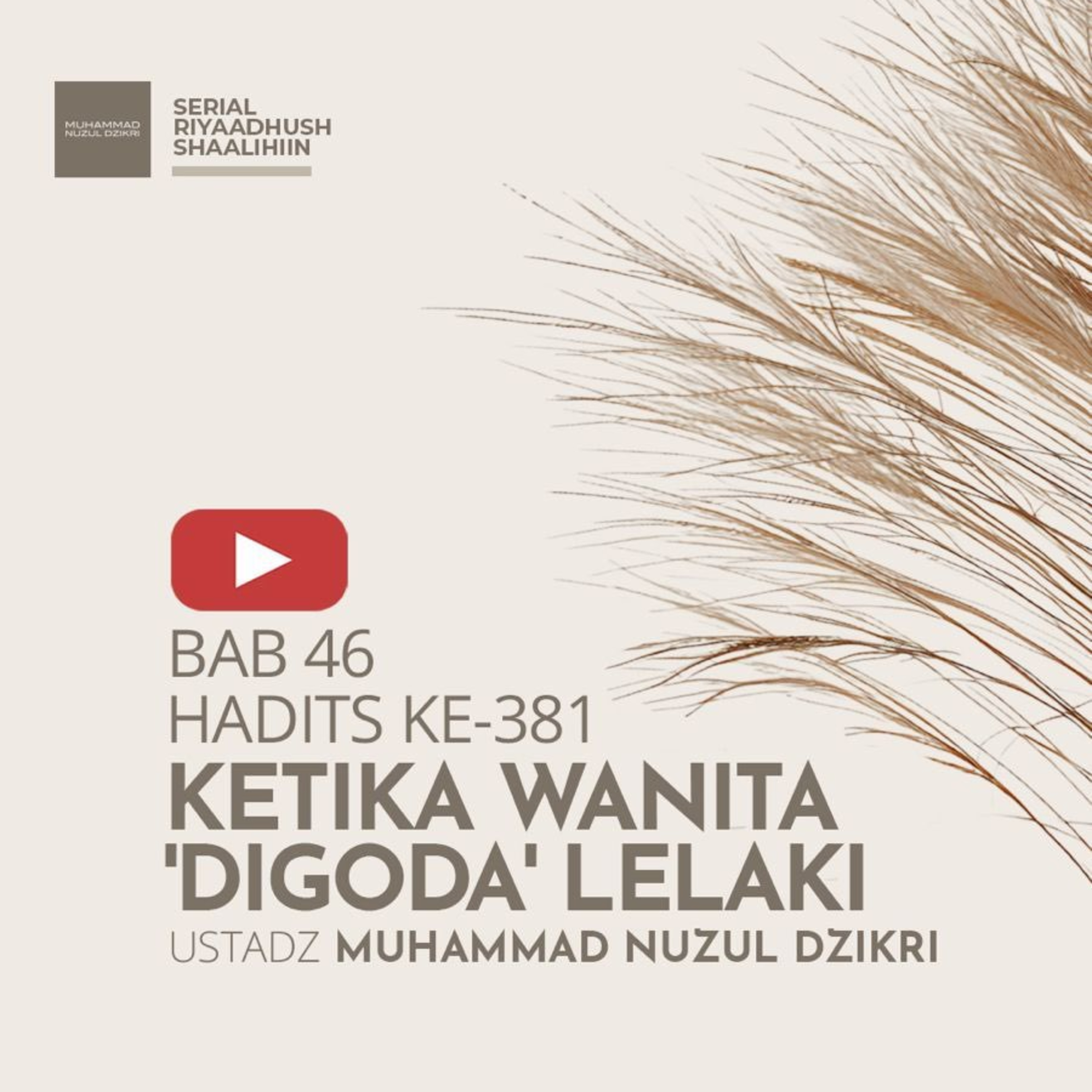 Riyaadhush Shaalihiin 1567. "KETIKA WANITA "DIGODA" LELAKI"