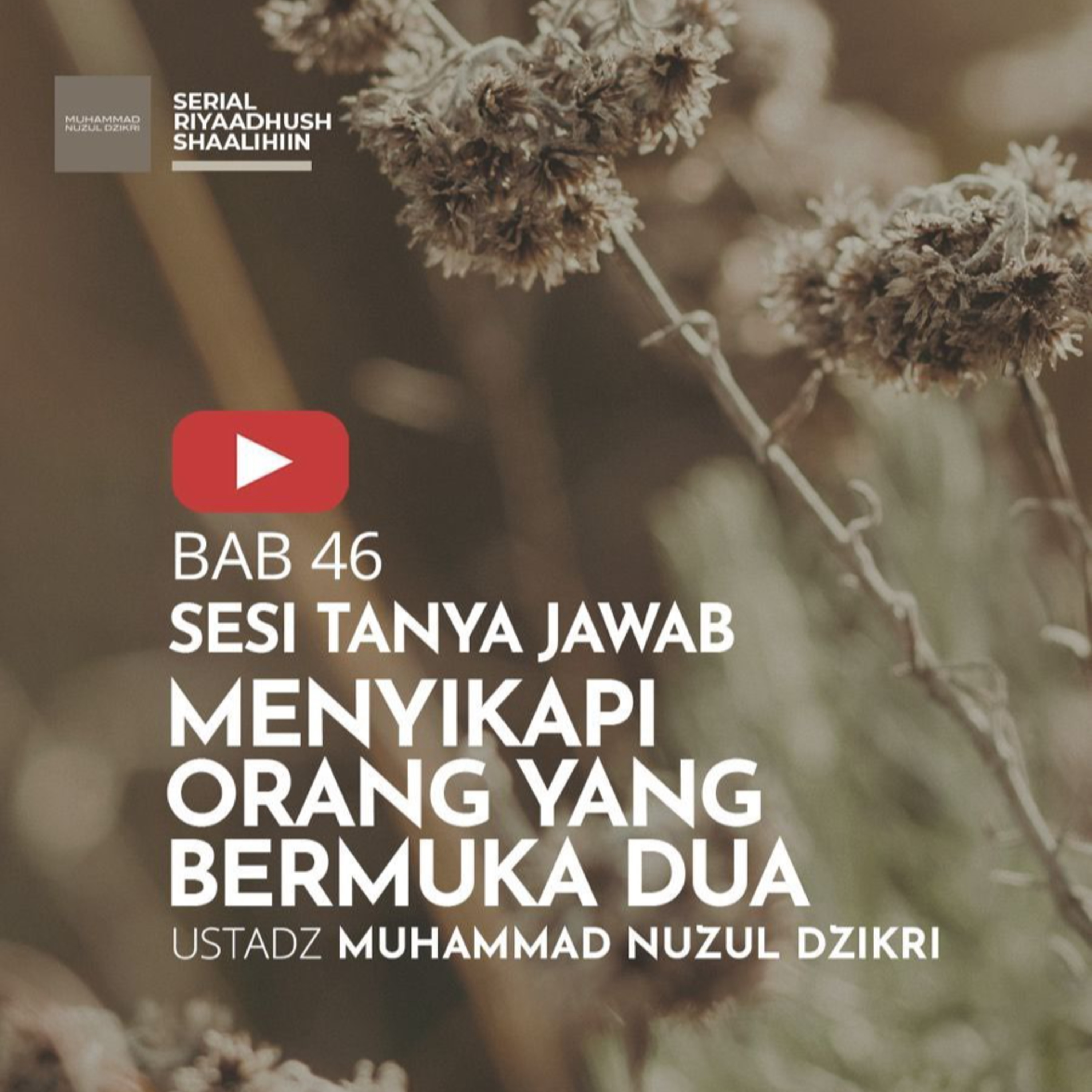 Potongan dari Kajian Rutin Riyaadhush Shaalihin 1556. MENYIKAPI ORANG YANG BERMUKA DUA
