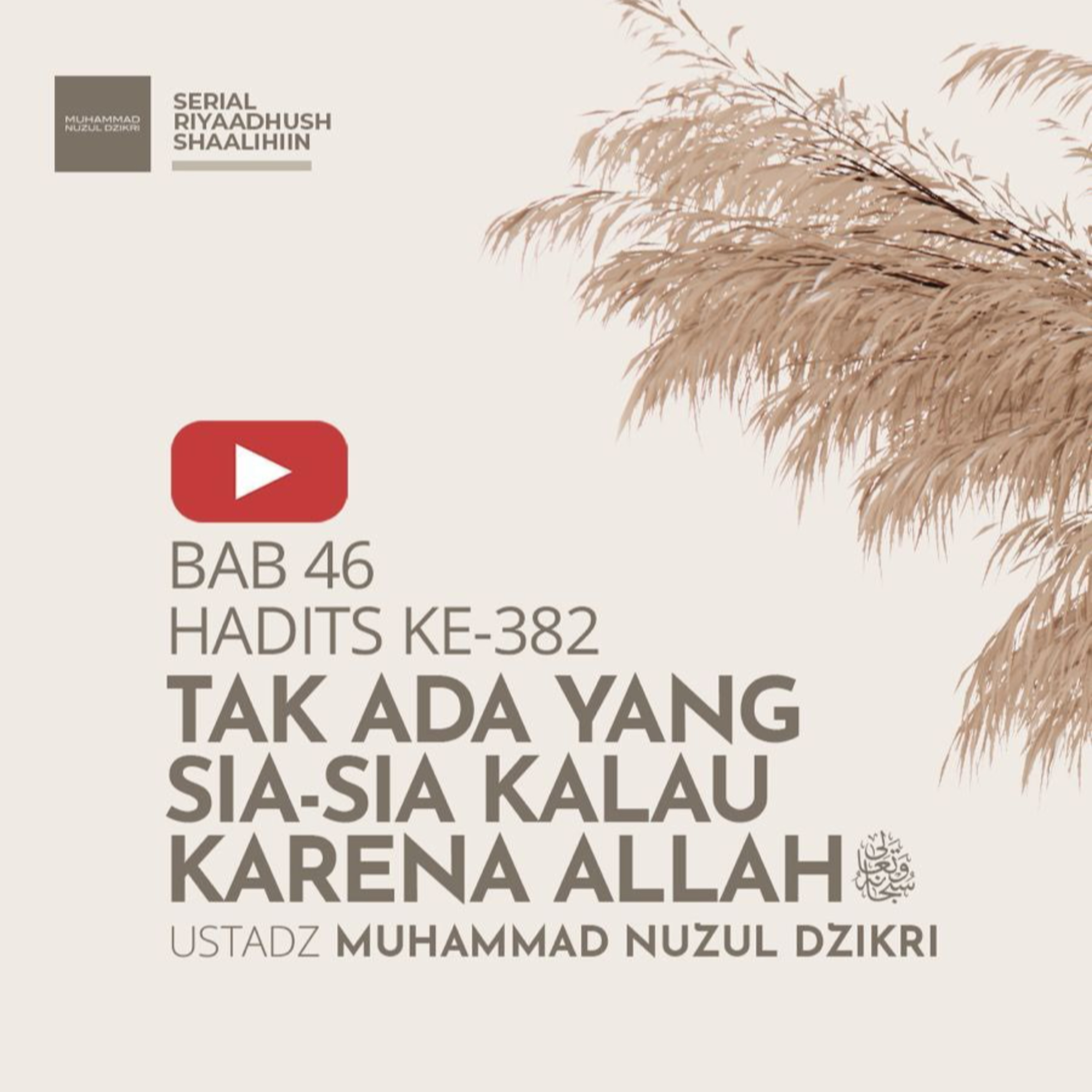 Riyaadhush Shaalihiin 1594. "TAK ADA YANG SIA-SIA KALAU KARENA ALLAH ﷻ "