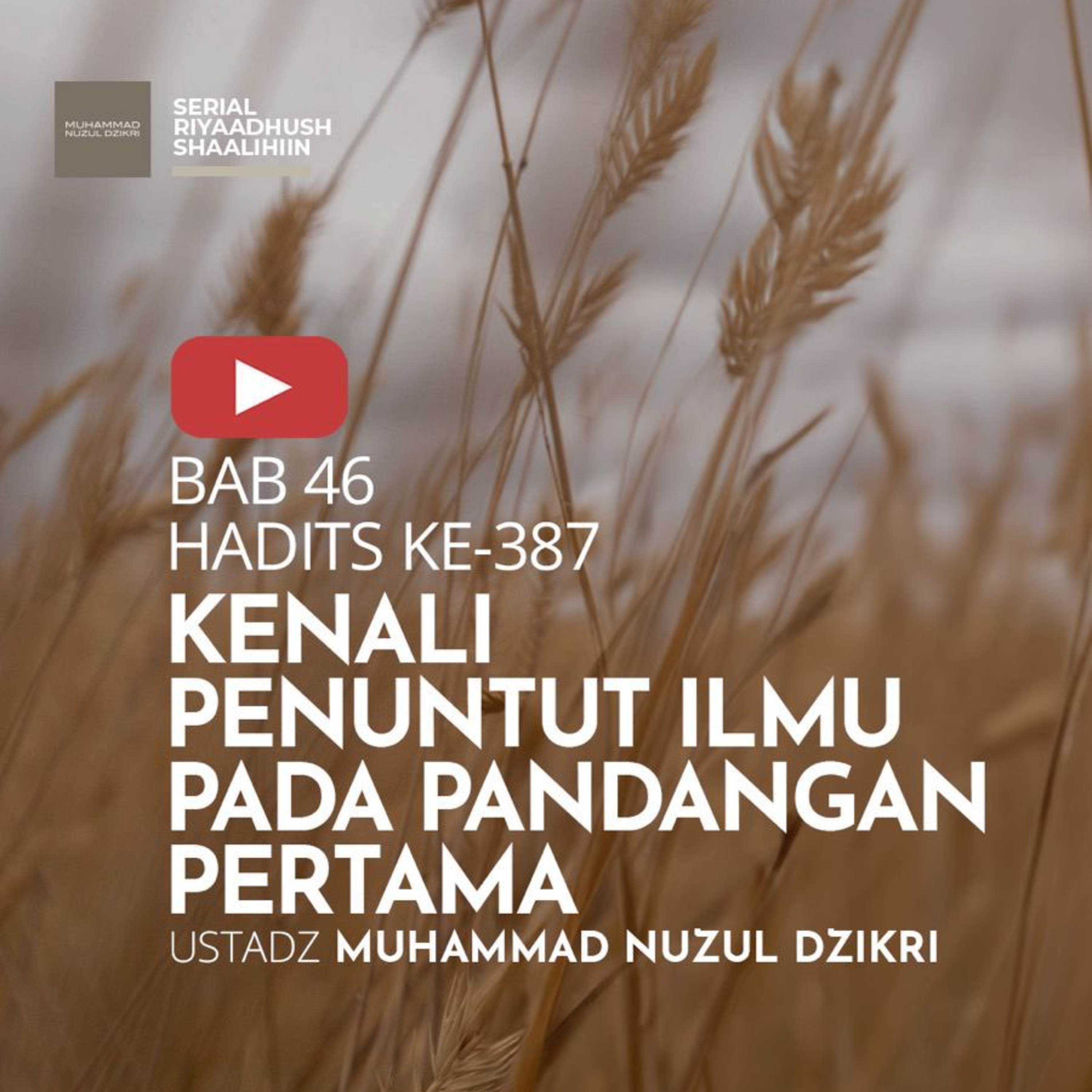 Riyaadhush Shaalihiin 1602. "KENALI PENUNTUT ILMU PADA PANDANGAN PERTAMA"