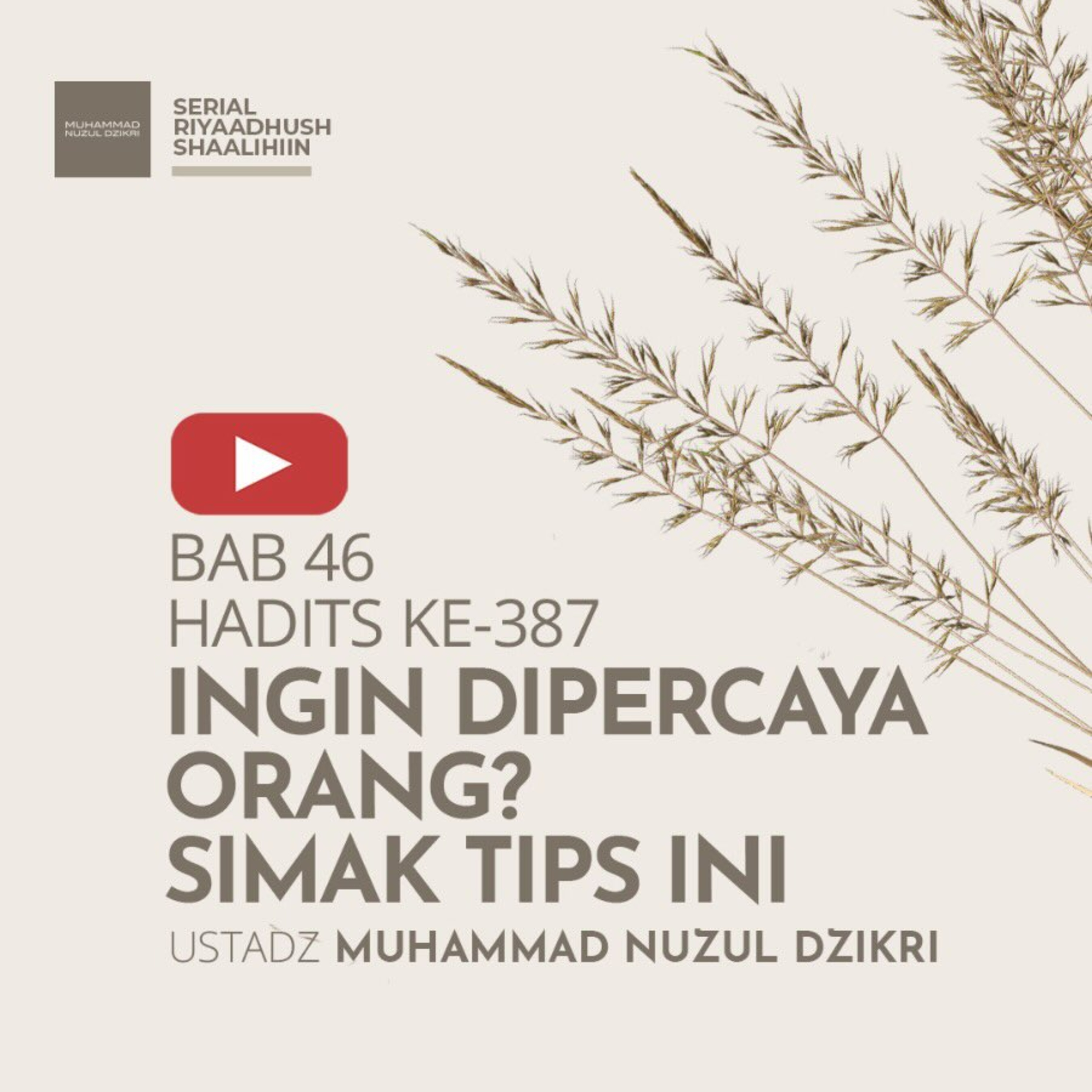 Potongan dari Kajian Rutin Riyaadhush Shaalihin 1603. INGIN DIPERCAYA ORANG? SIMAK TIPS INI