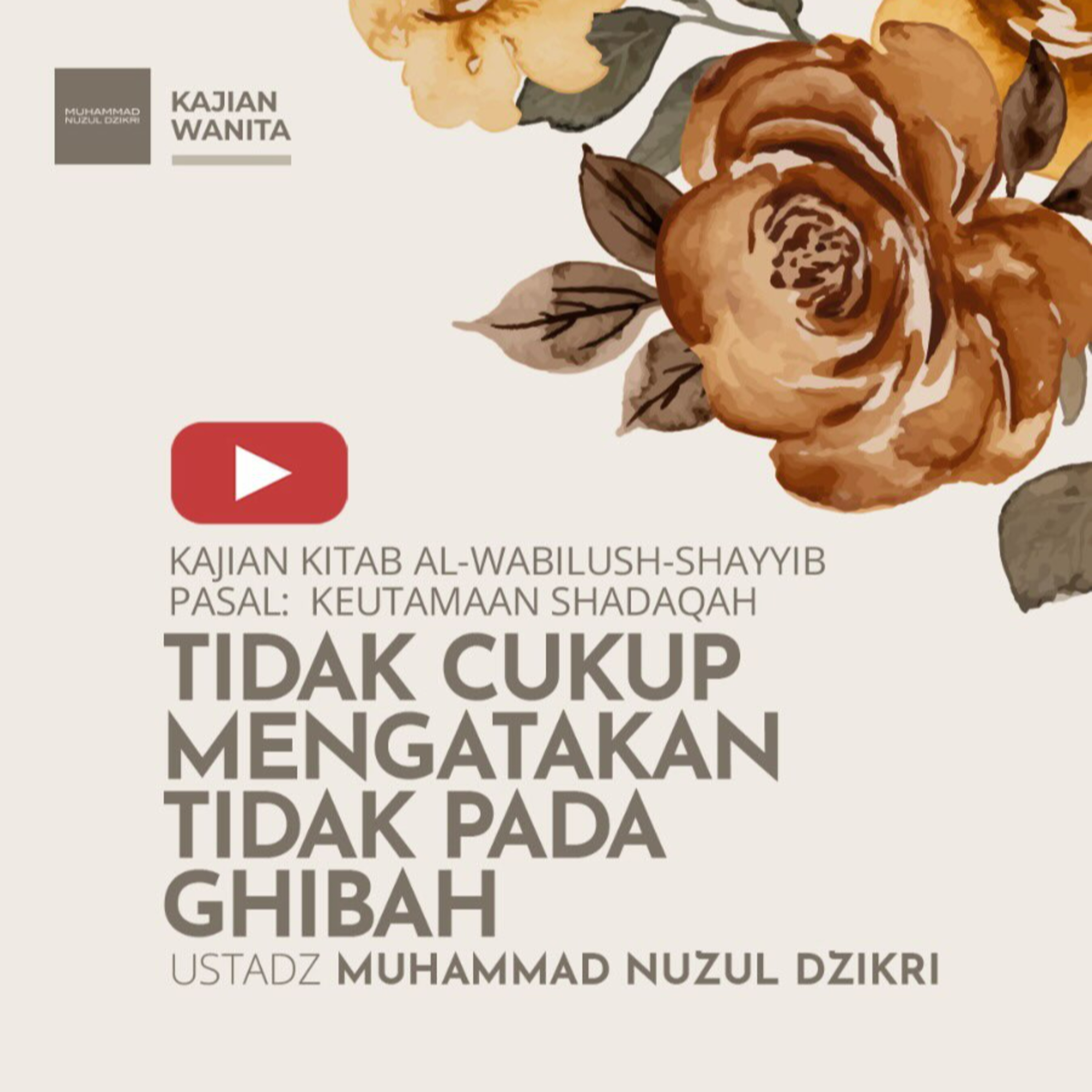 Potongan dari Kajian Wanita 207. TIDAK CUKUP MENGATAKAN TIDAK PADA GHIBAH