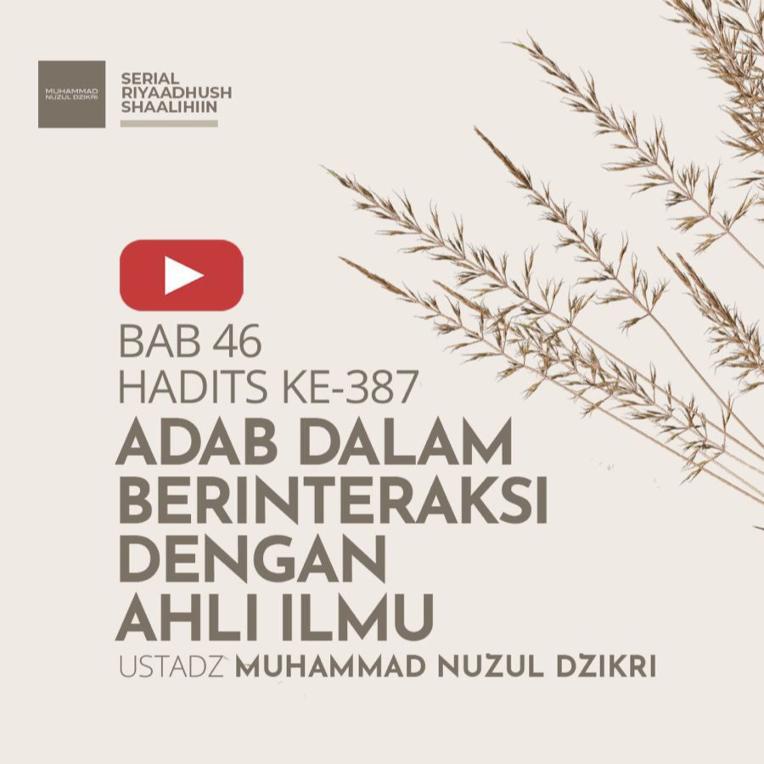 Potongan dari Kajian Rutin Riyaadhush Shaalihin 1609. ADAB DALAM BERINTERAKSI DENGAN AHLI ILMU