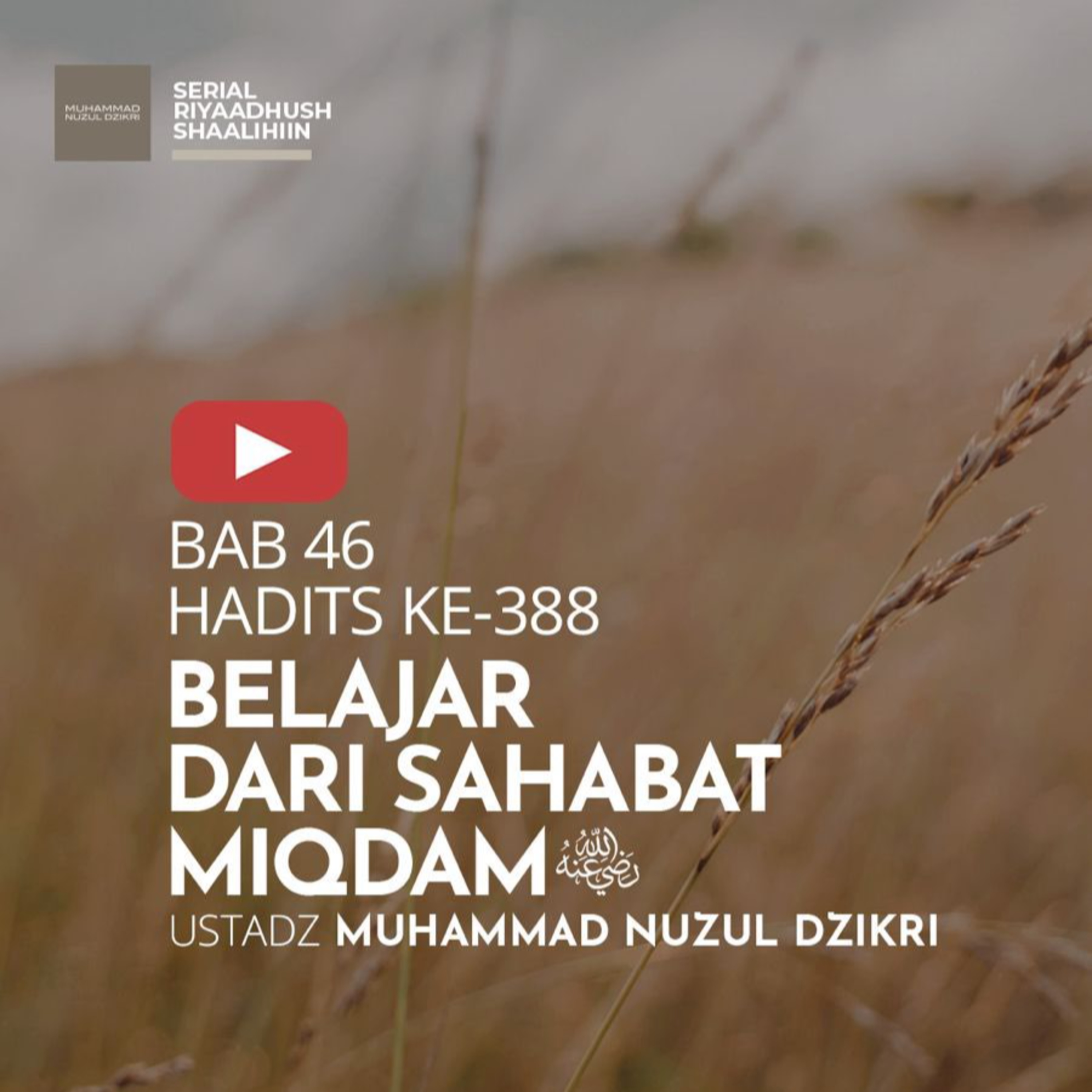 Potongan dari Kajian Rutin Riyaadhush Shaalihin 1613. BELAJAR DARI SAHABAT MIQDAM RADHIALLAHU ‘ANHU