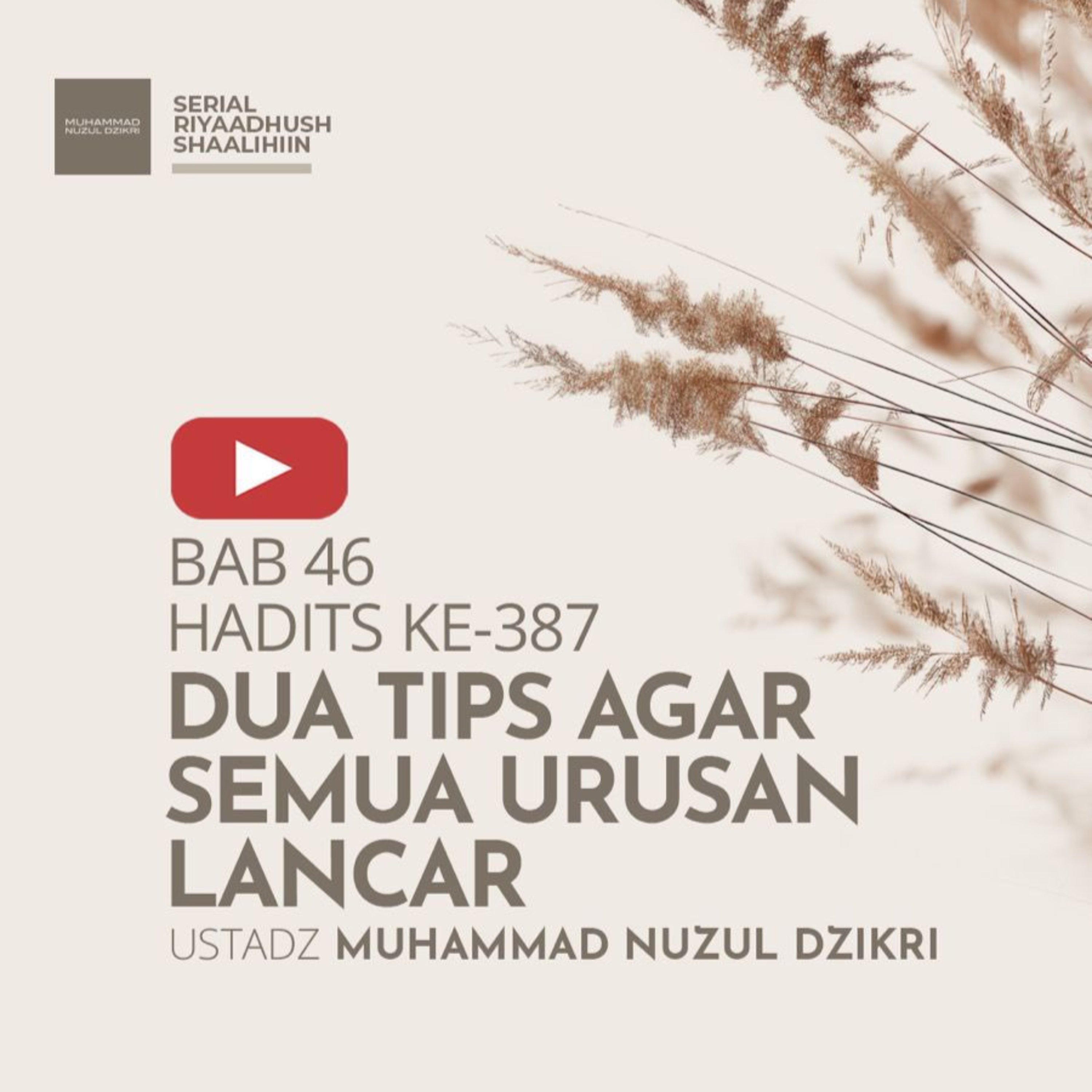 Riyaadhush Shaalihiin 1615. "DUA TIPS AGAR SEMUA UTUSAN LANCAR"