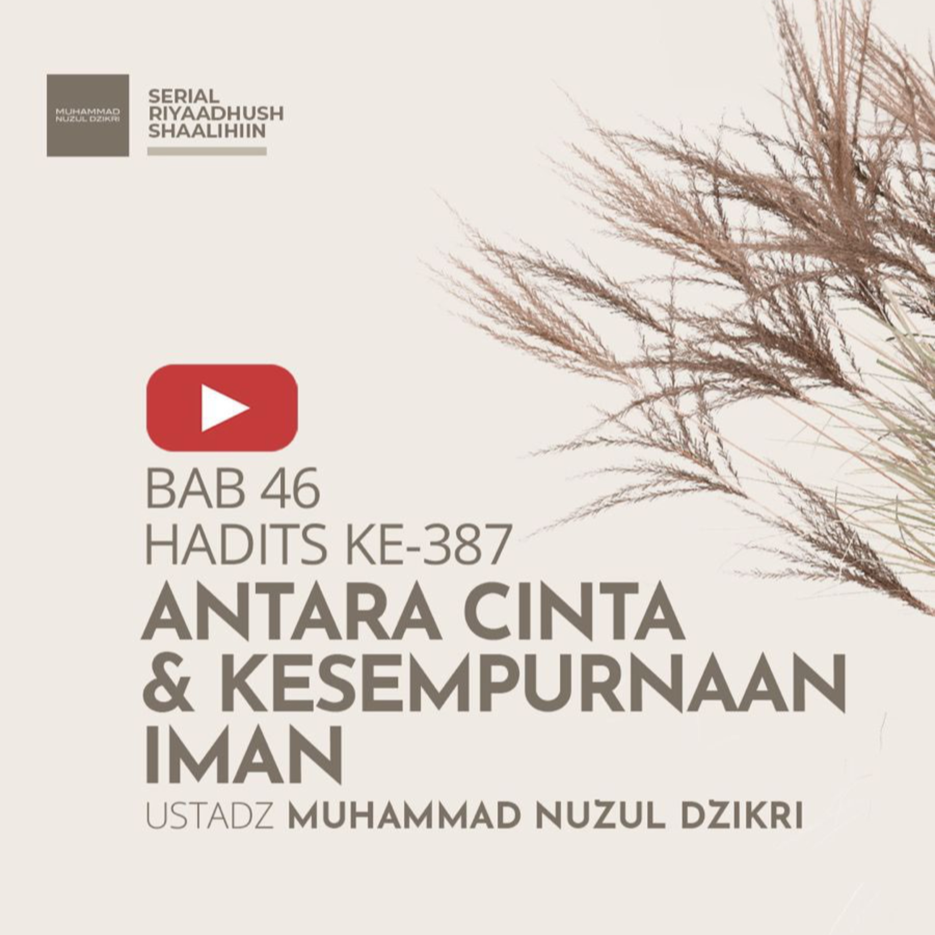 Potongan dari Kajian Rutin Riyaadhush Shaalihin 1616. ANTARA CINTA & KESEMPURNAAN IMAN