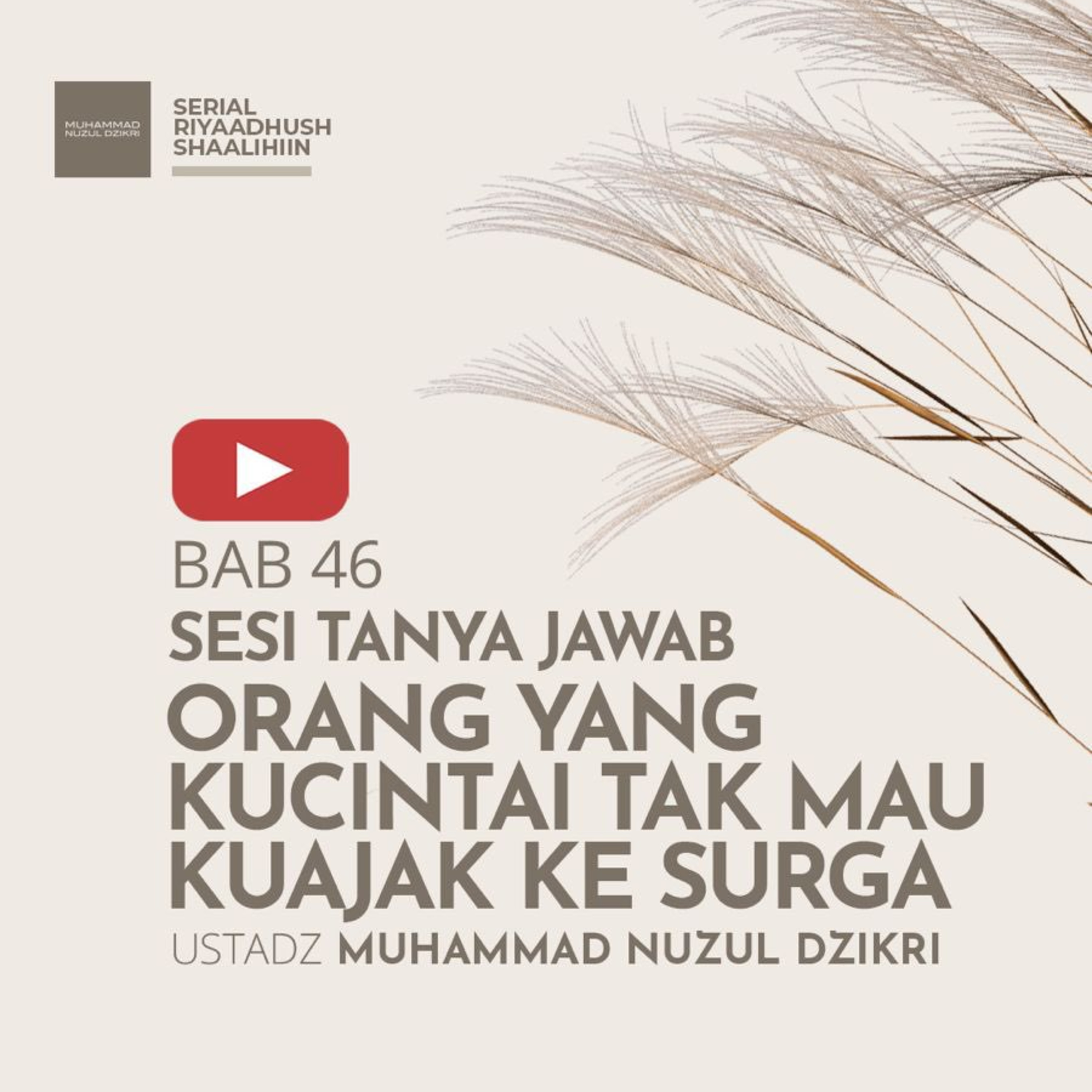 Potongan dari Kajian Rutin Riyaadhush Shaalihin 1625. ORANG YANG KUCINTAI TAK MAU KUAJAK KE SURGA
