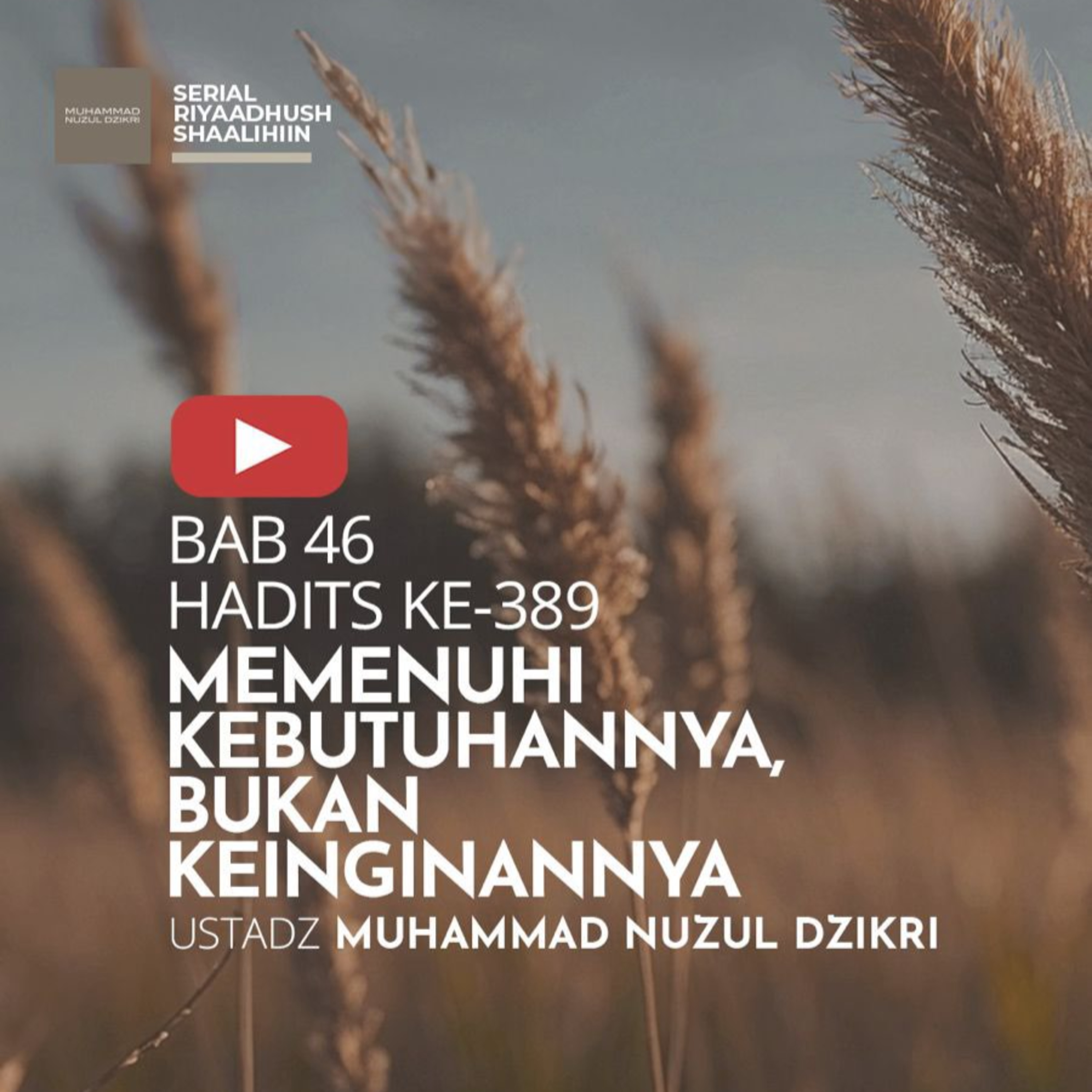 Riyaadhush Shaalihiin 1628. "MEMENUHI KEBUTUHANNYA, BUKAN KEINGINANNYA"