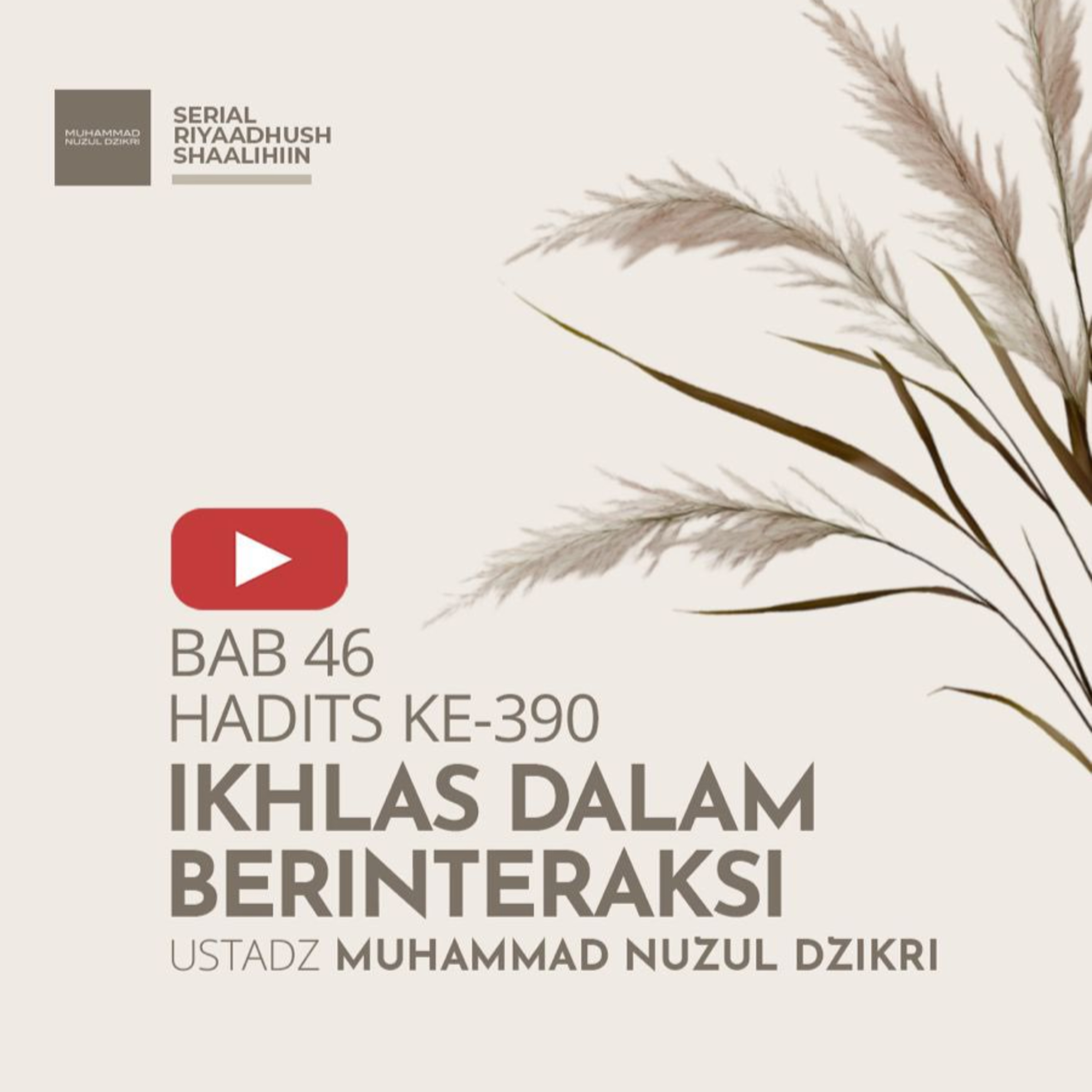 Potongan dari Kajian Rutin Riyaadhush Shaalihin No. 1648. IKHLAS DALAM BERINTERAKSI