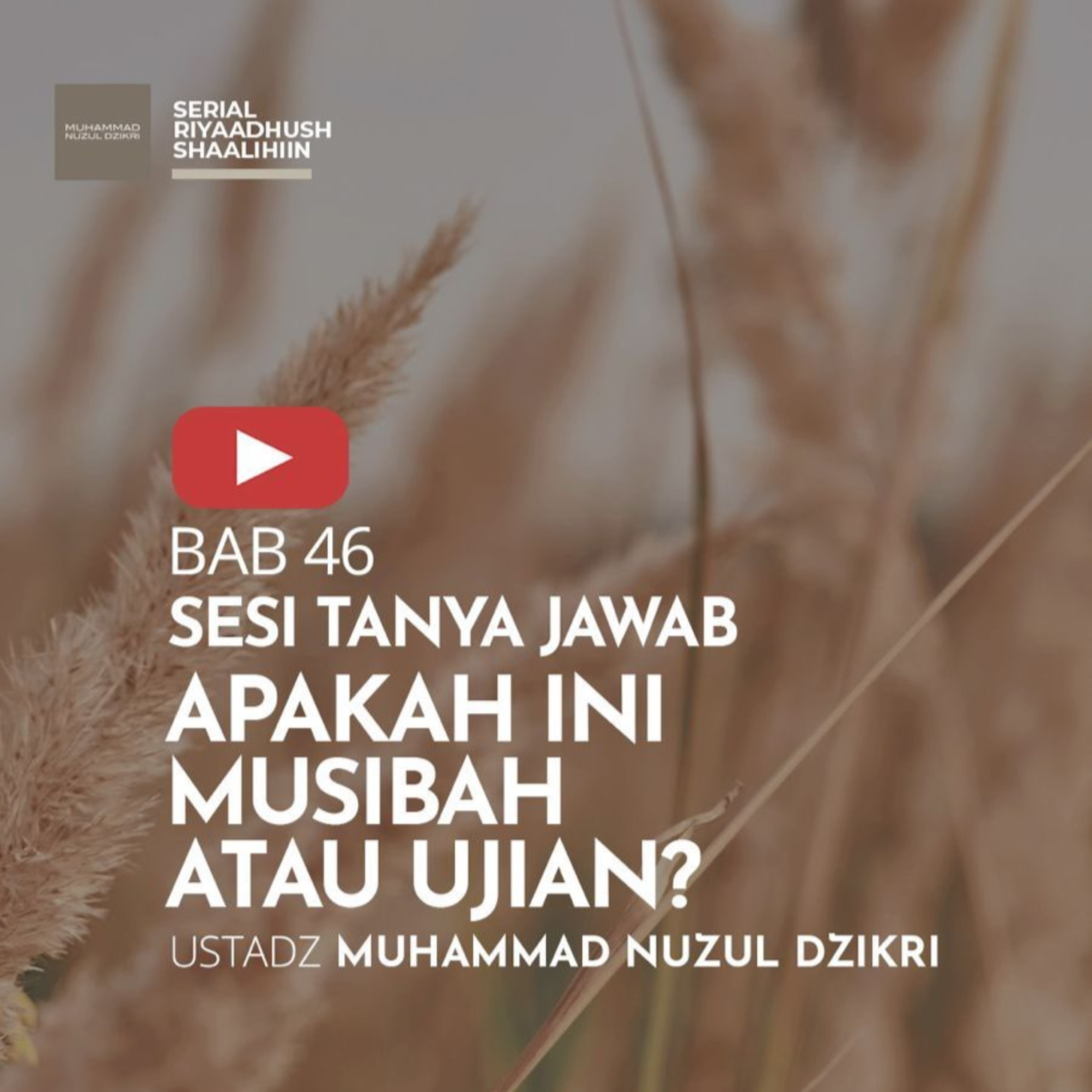 Riyaadhush Shaalihiin 1653. "APAKAH INI MUSIBAH ATAU UJIAN?"