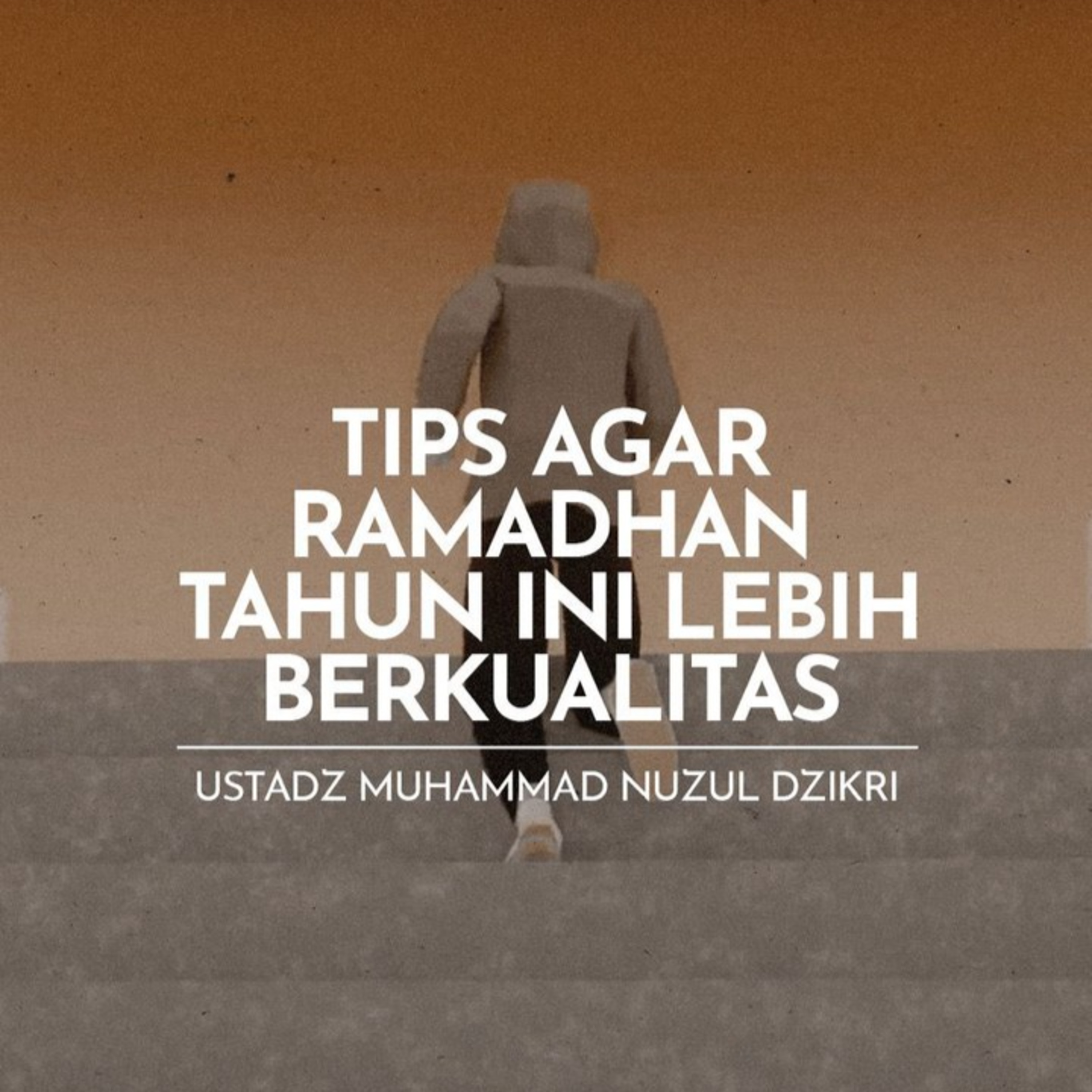 TIPS AGAR RAMADHAN TAHUN INI LEBIH BERKUALITAS