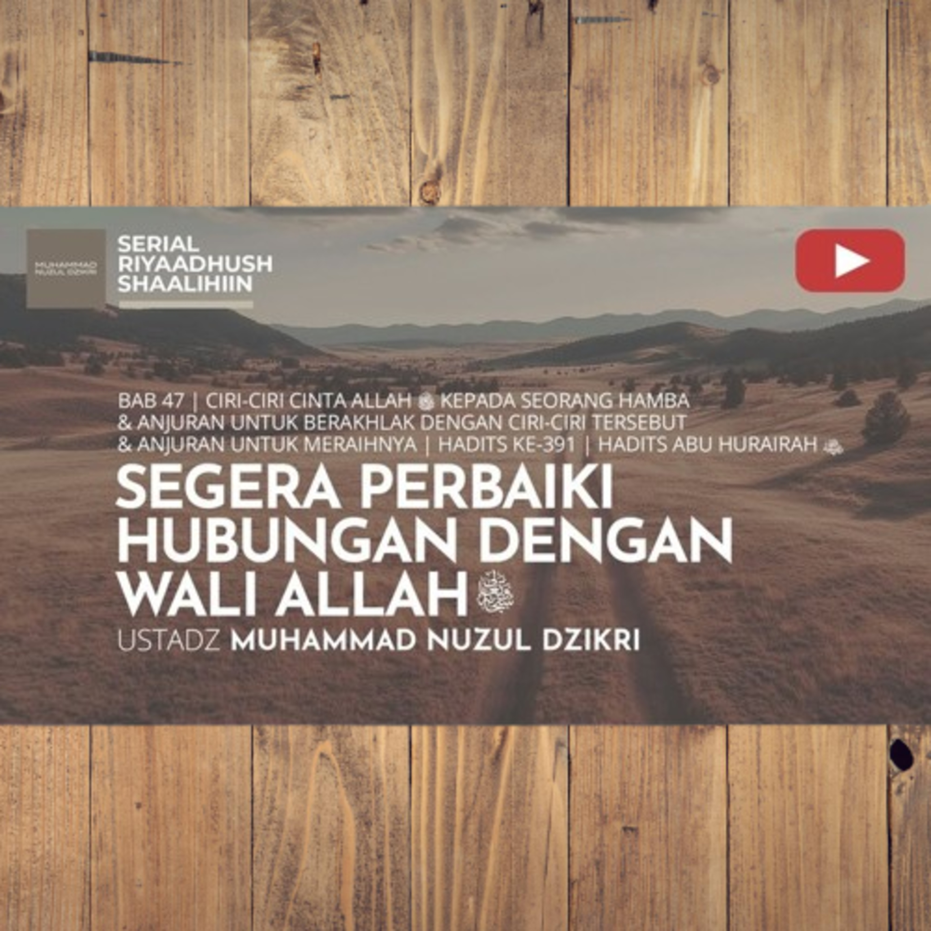 Riyaadhush Shaalihiin 1689. "SEGERA PERBAIKI HUBUNGAN DENGAN WALI ALLAH"