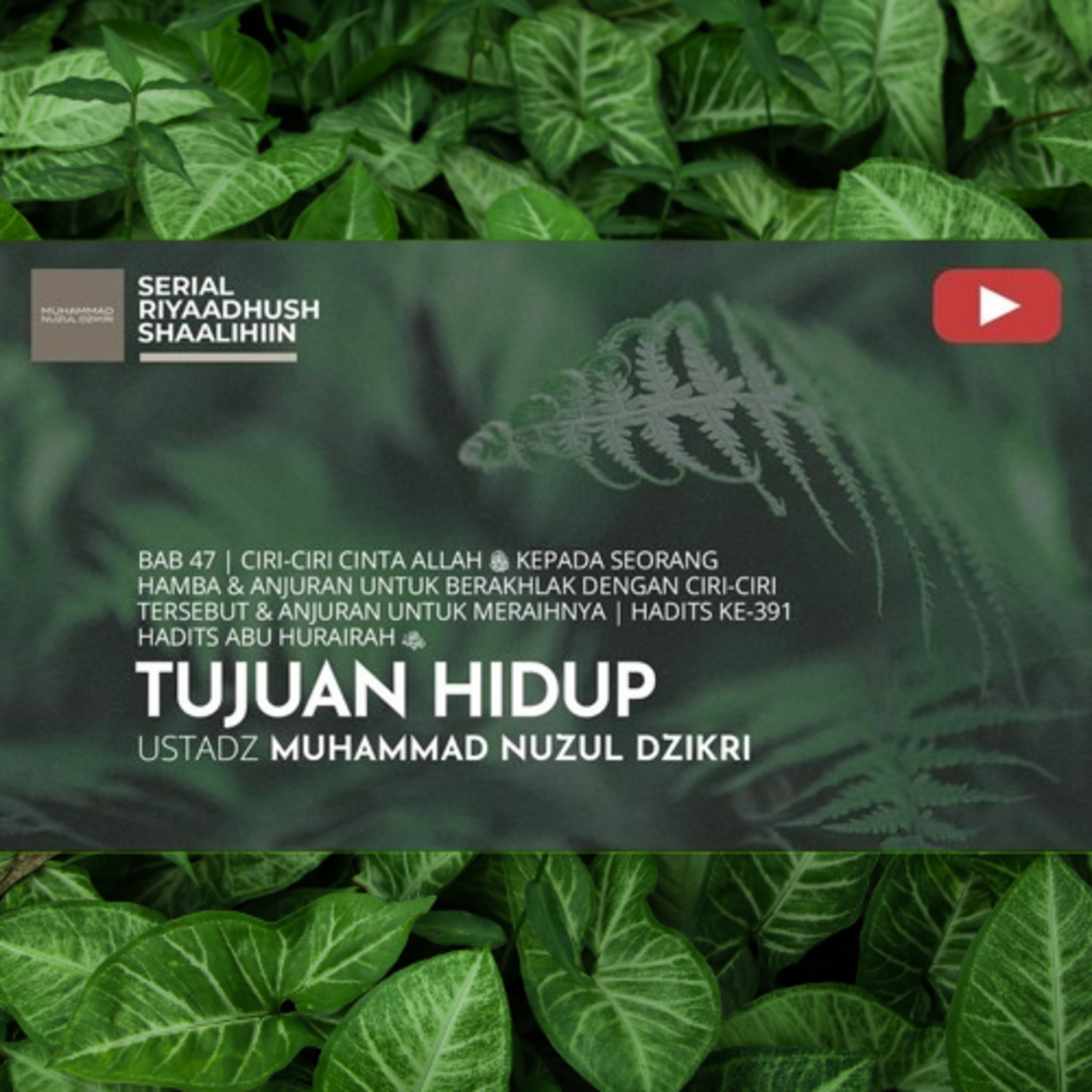 Riyaadhush Shaalihiin 1706. "TUJUAN HIDUP"