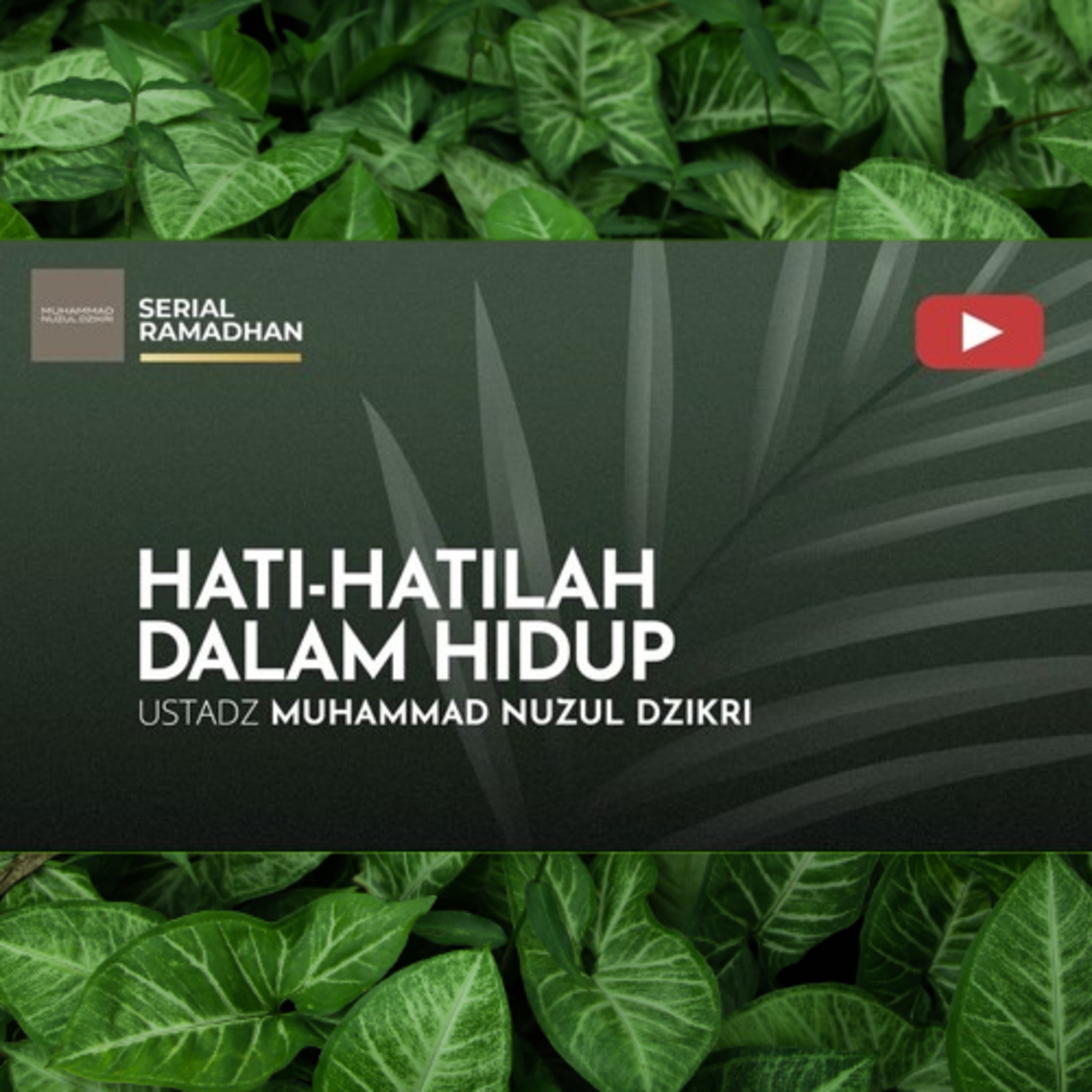 06. HATI-HATI DALAM HIDUP | Serial Ramadhan