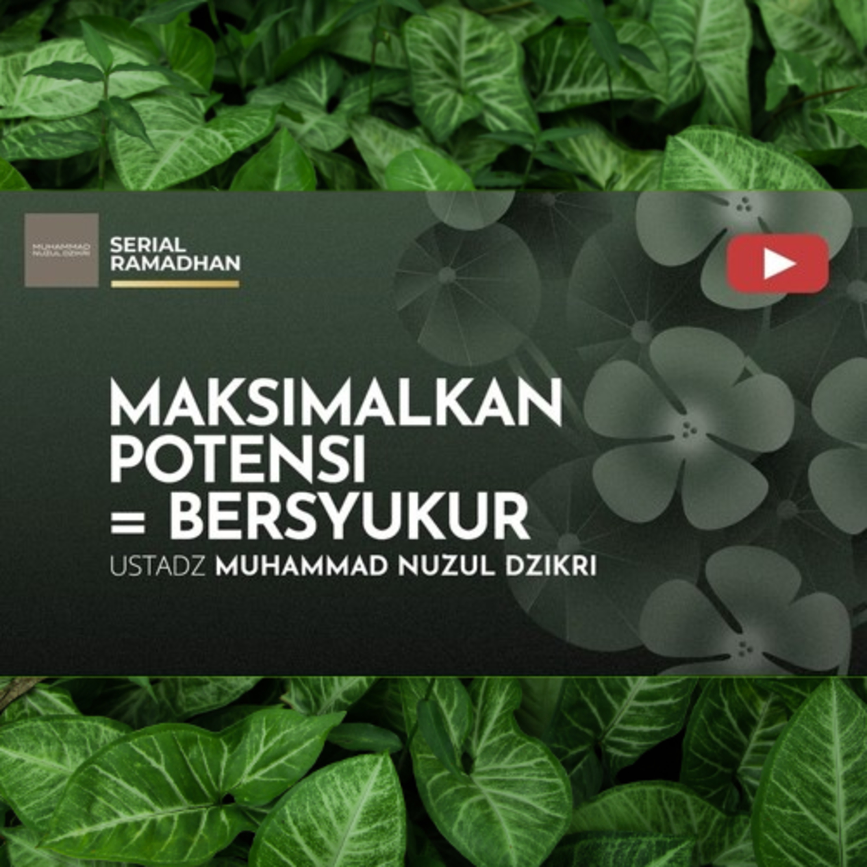 11. MAKSIMALKAN POTENSI = BERSYUKUR | Serial Ramadhan