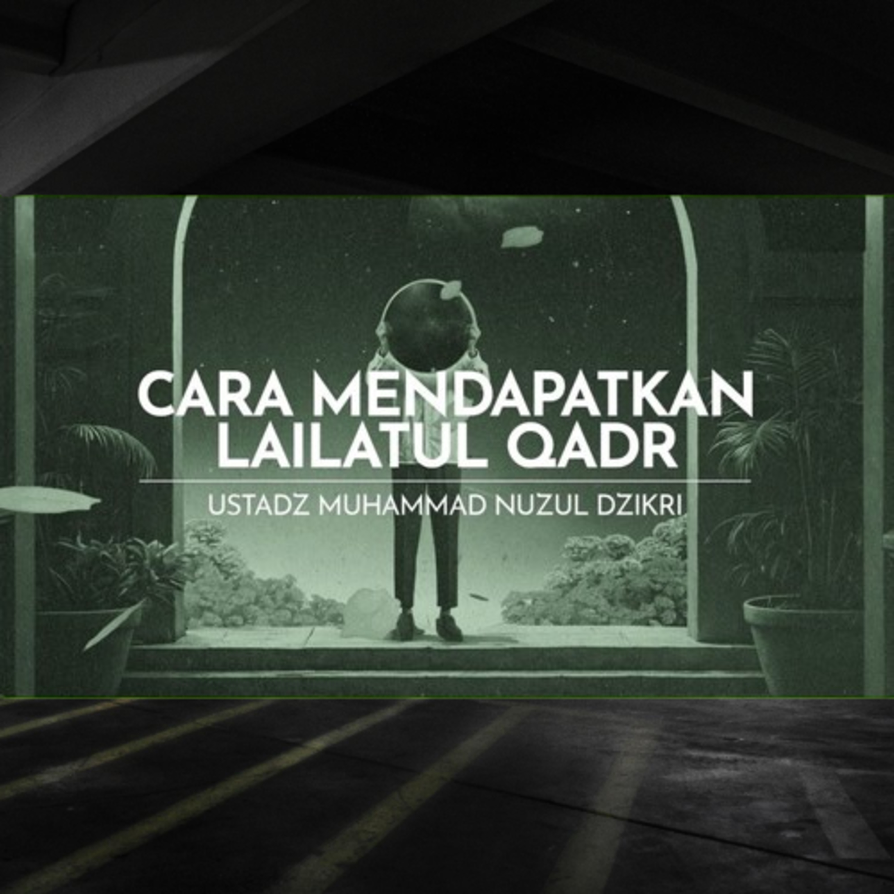 CARA MENDAPATKAN LAILATUL QADR