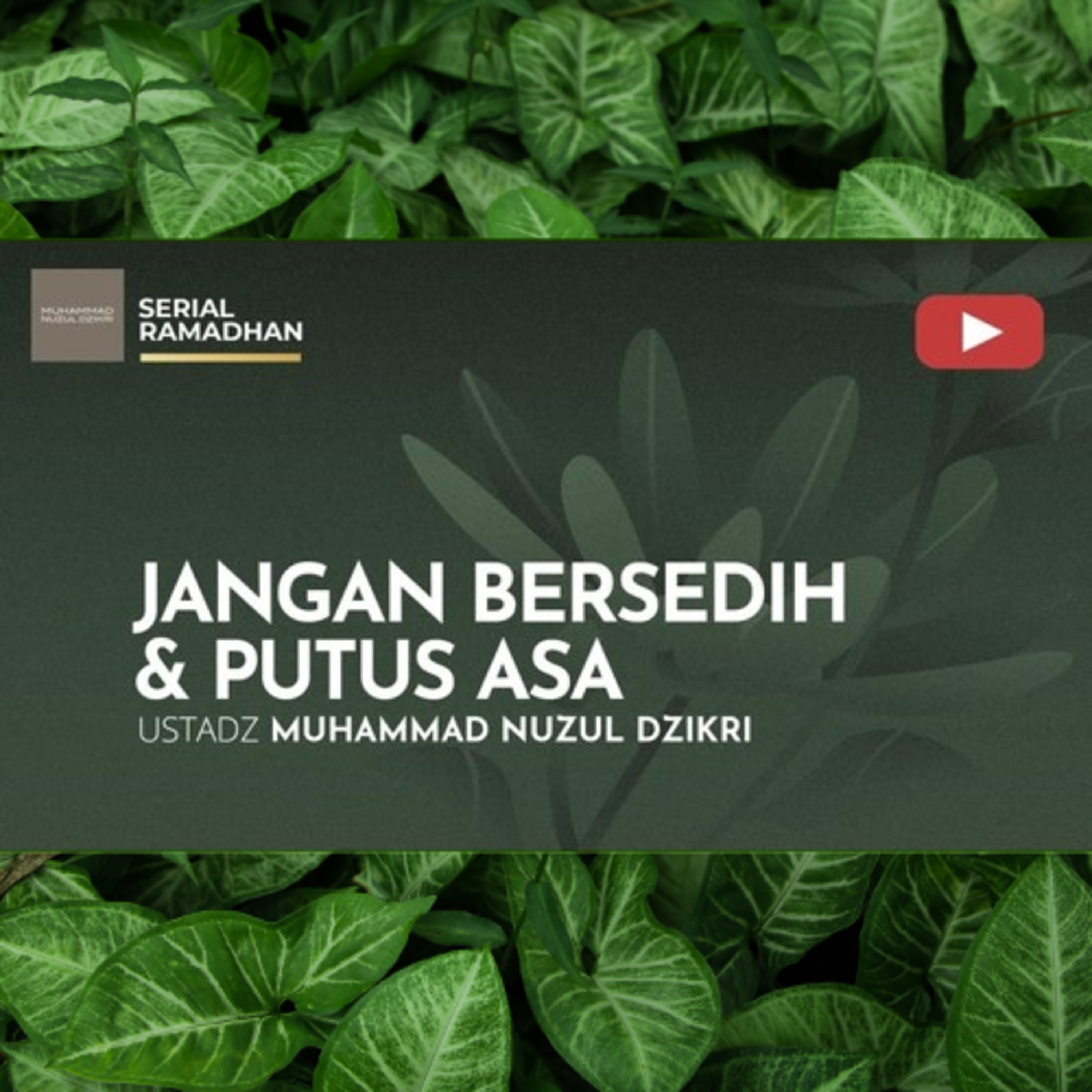 21. JANGAN BERSEDIH & PUTUS ASA | Serial Ramadhan