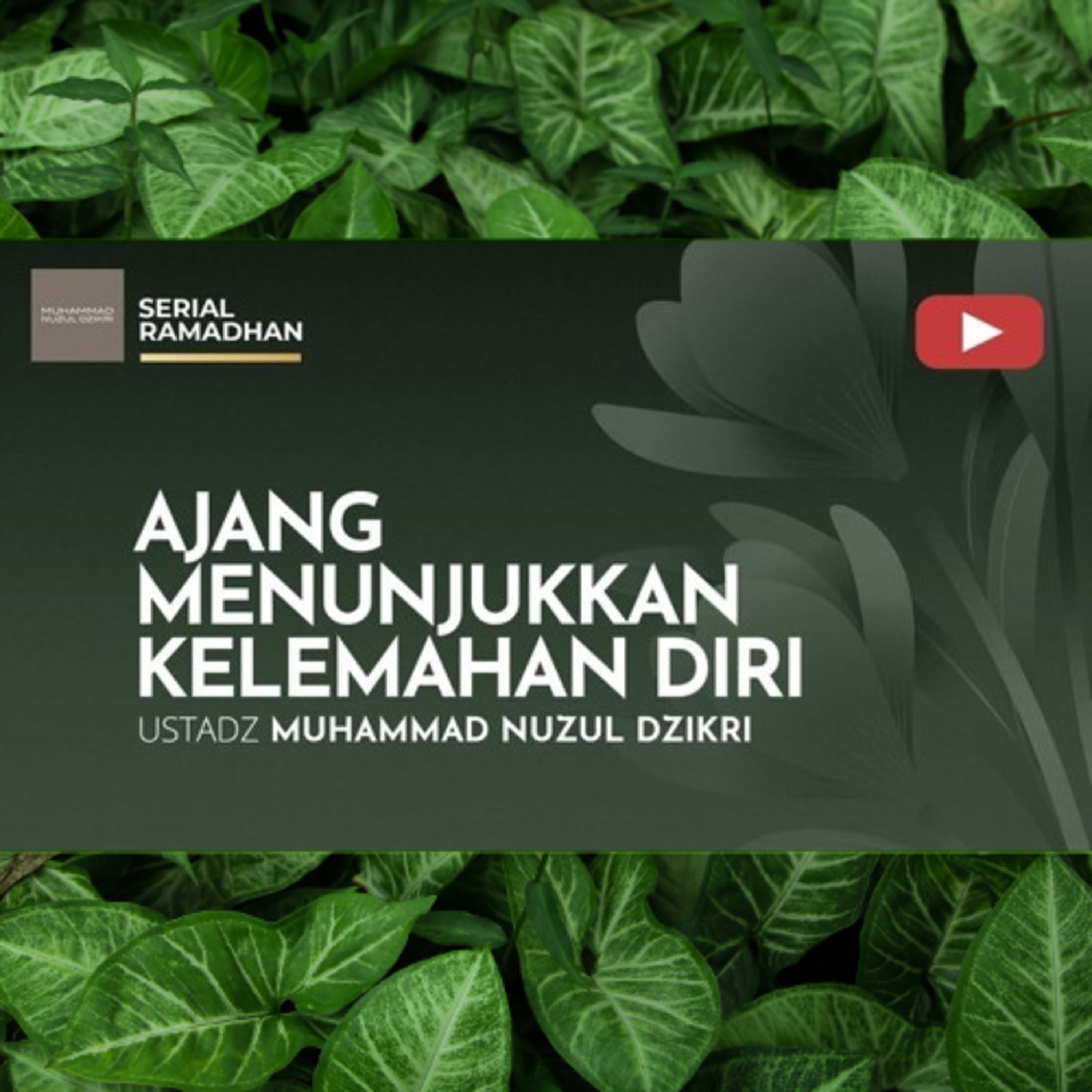 25. AJANG MENUNJUKKAN KELEMAHAN DIRI | Serial Ramadhan