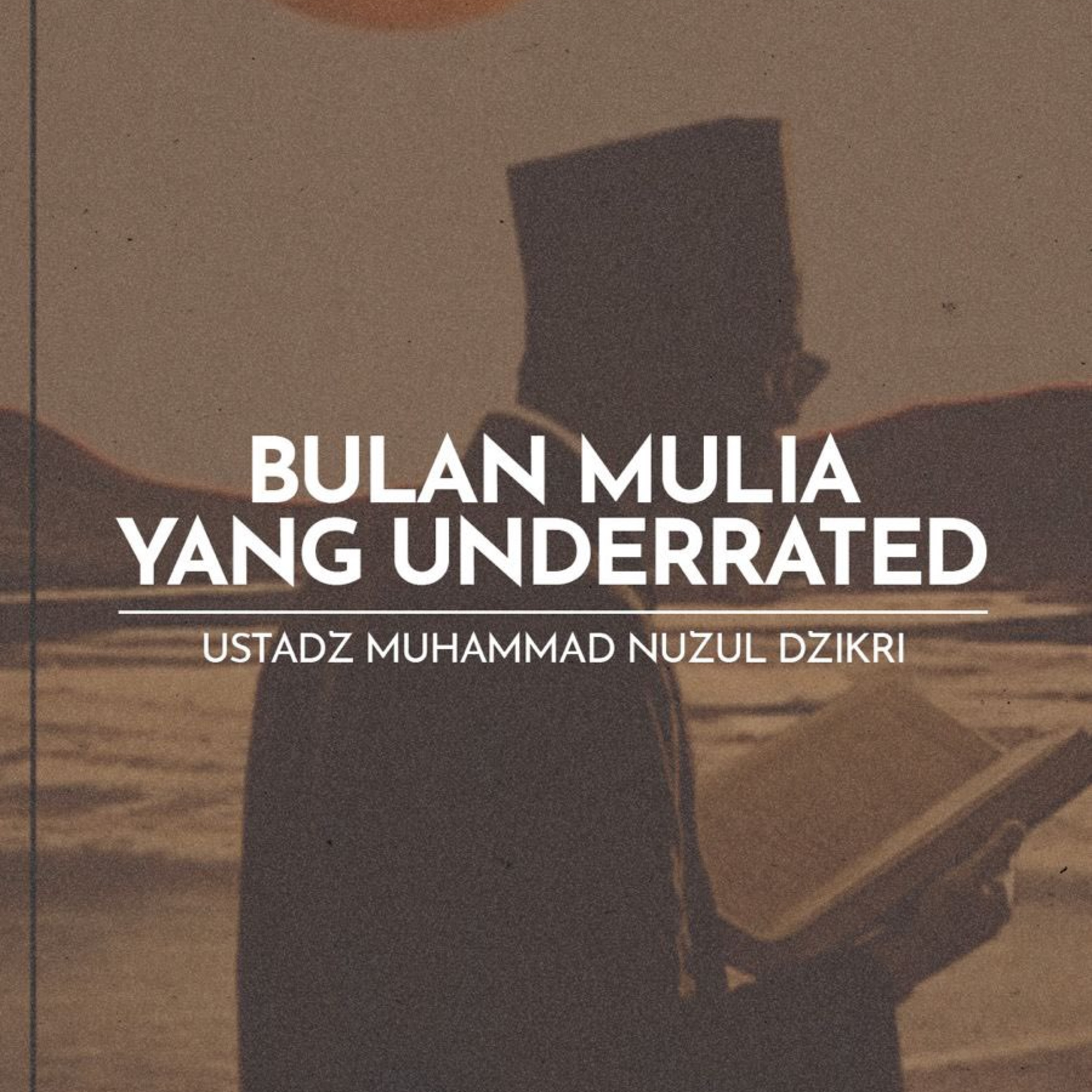 BULAN MULIA YANG UNDERRATED