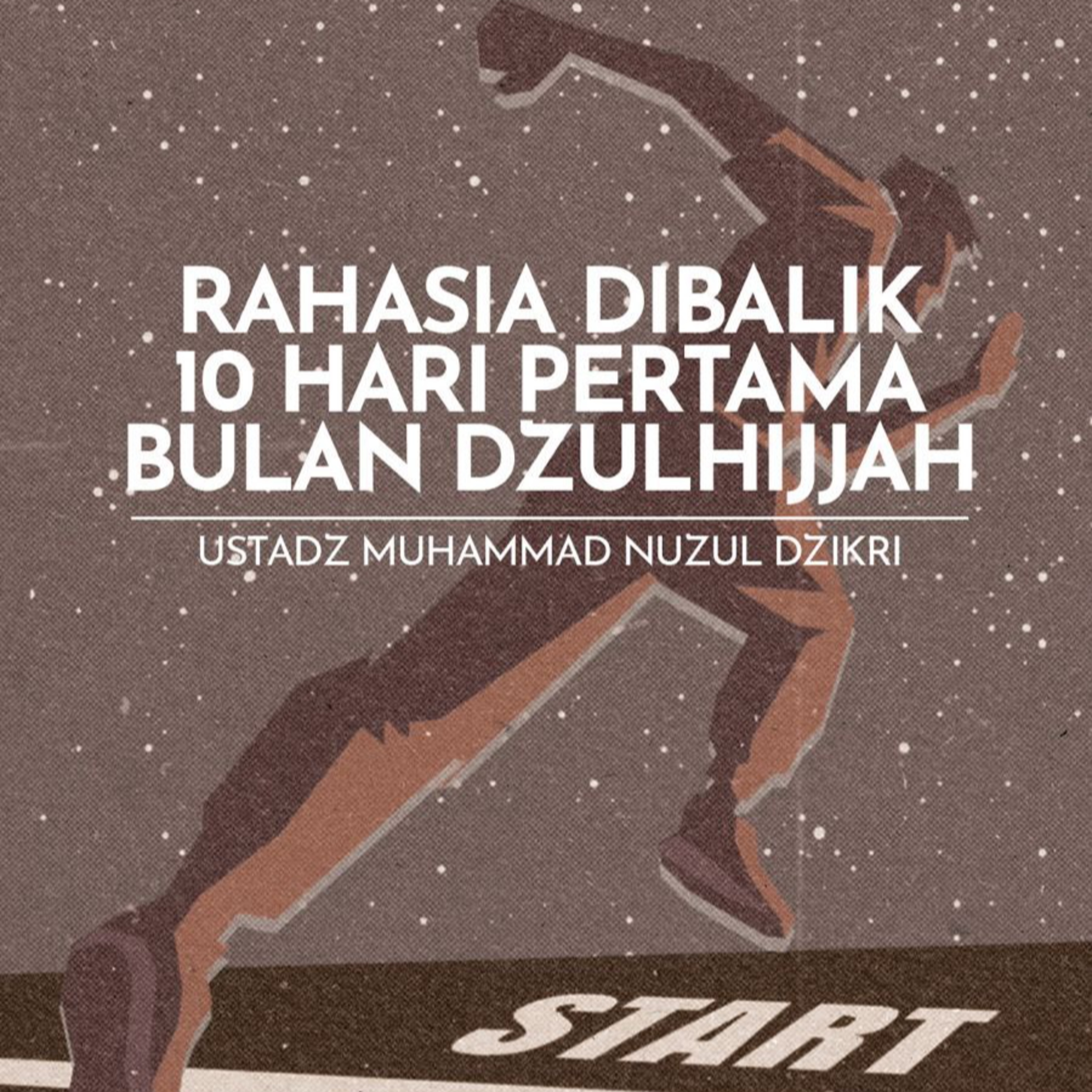 RAHASIA DIBALIK 10 HARI PERTAMA BULAN DZULHIJJAH