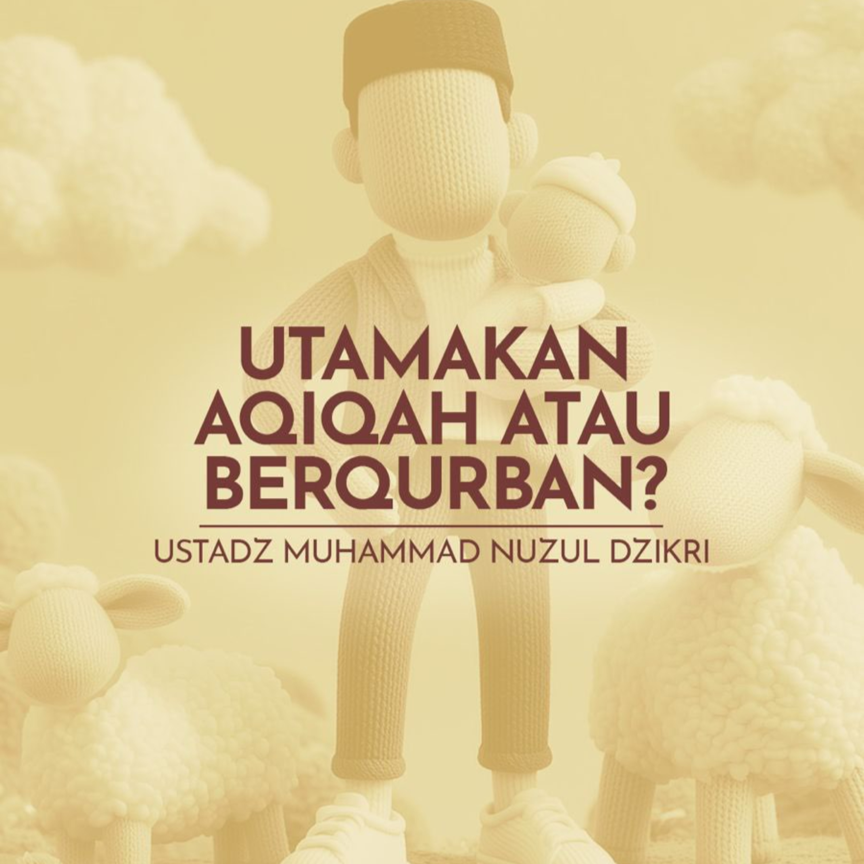 UTAMAKAN AQIQAH ATAU BERQURBAN?