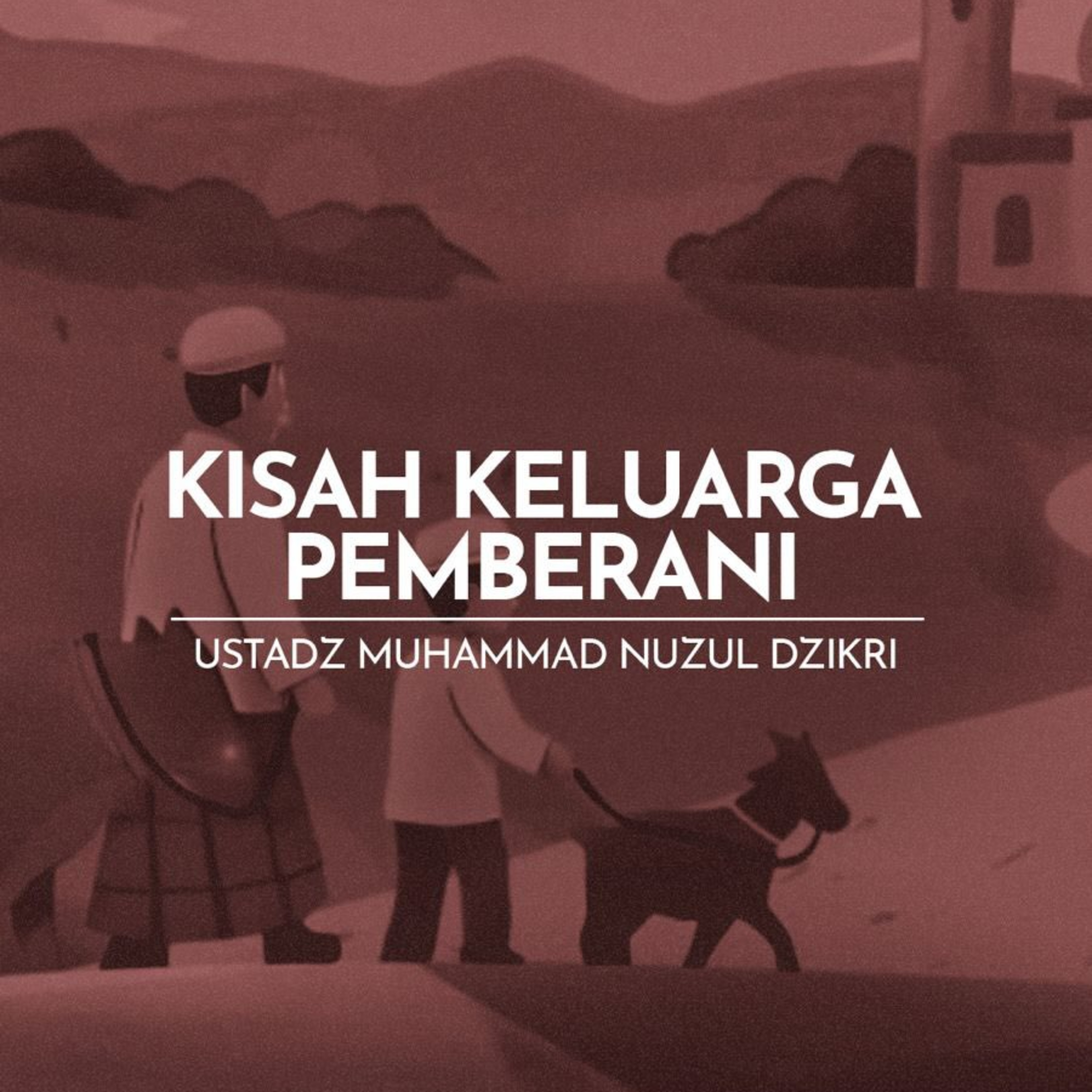 KISAH KELUARGA PEMBERANI