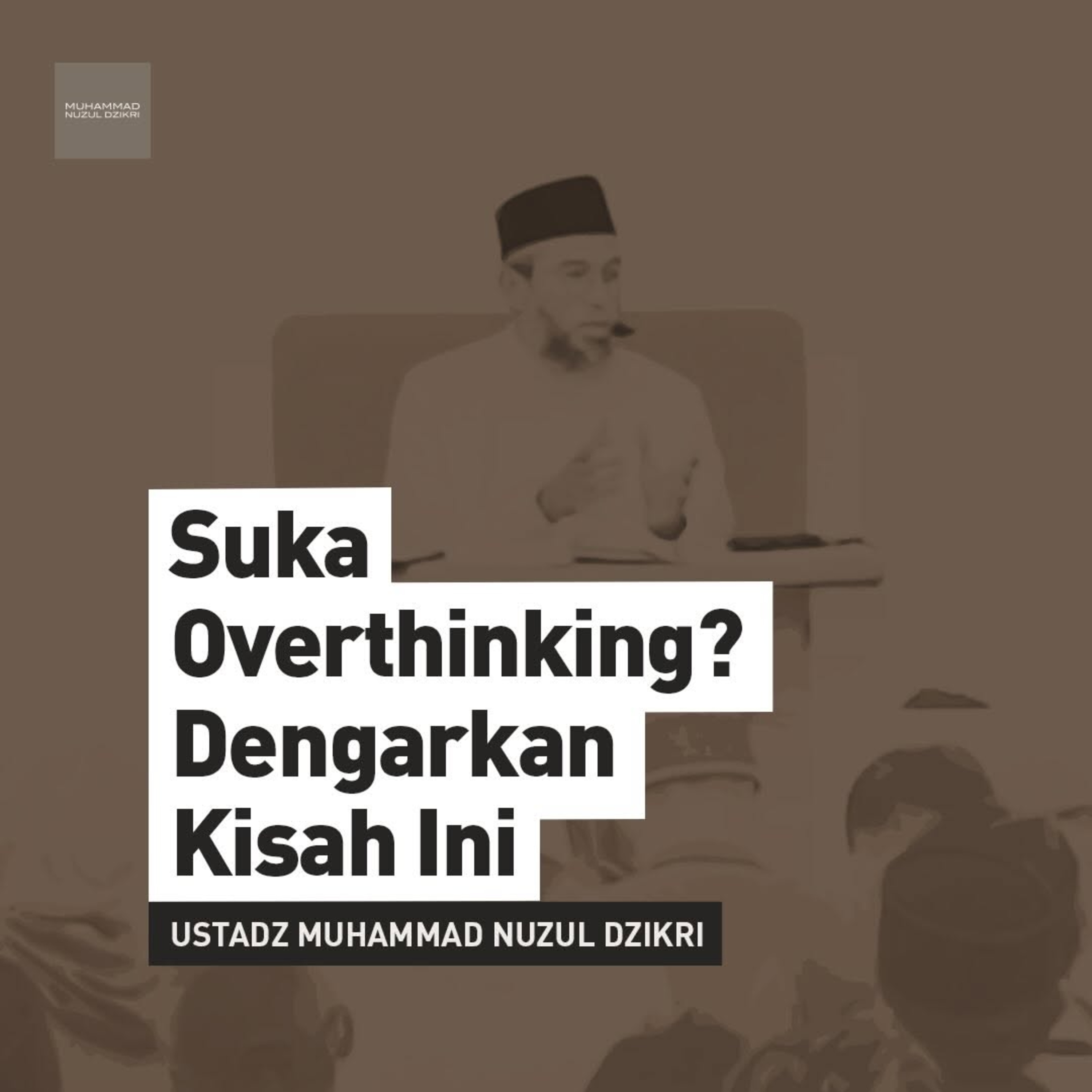 SUKA OVERTHINKING? DENGARKAN KISAH INI (Do You Overthink? Listen to This)