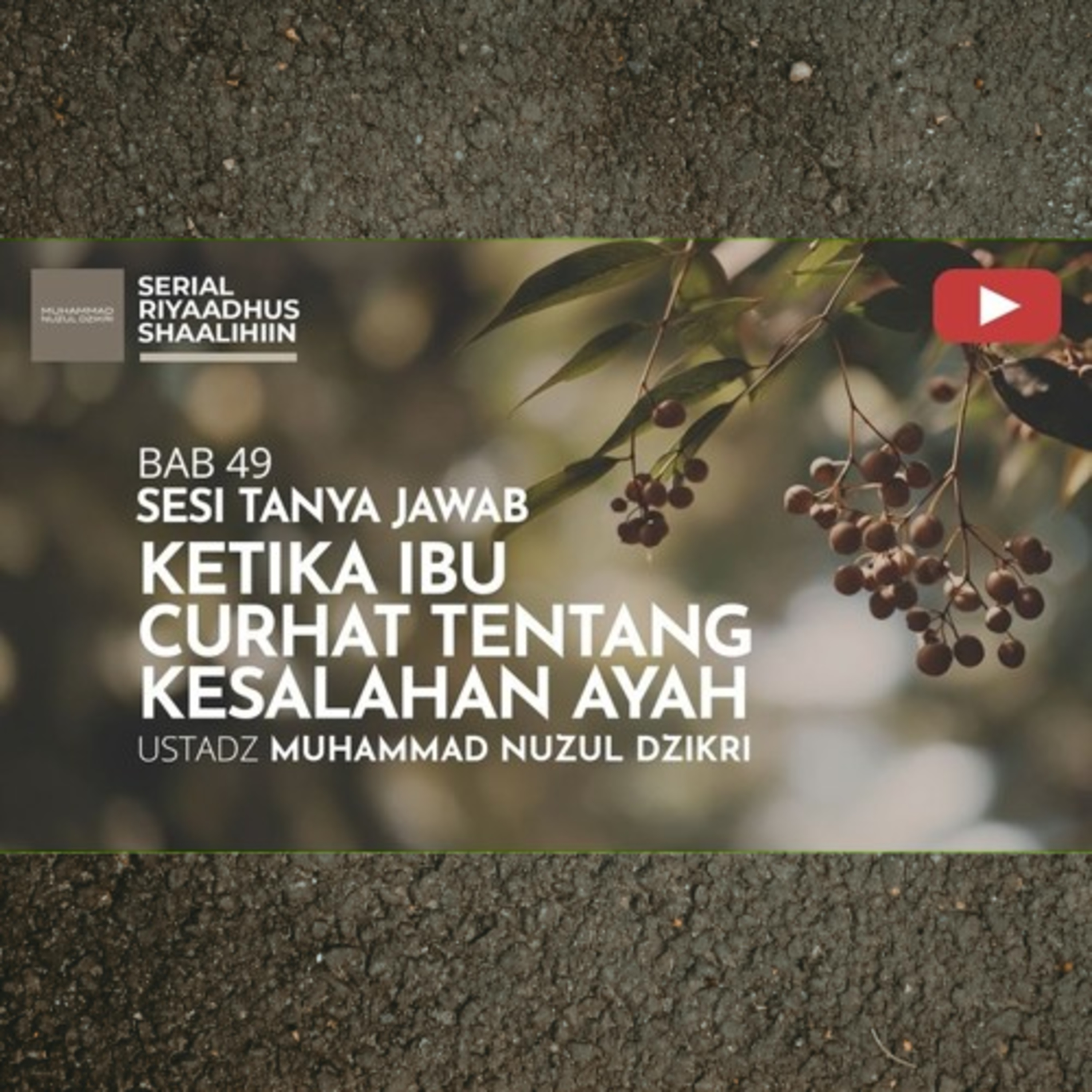 Riyaadhush Shaalihiin 1846. "KETIKA IBU CURHAT TENTANG KESALAHAN AYAH"