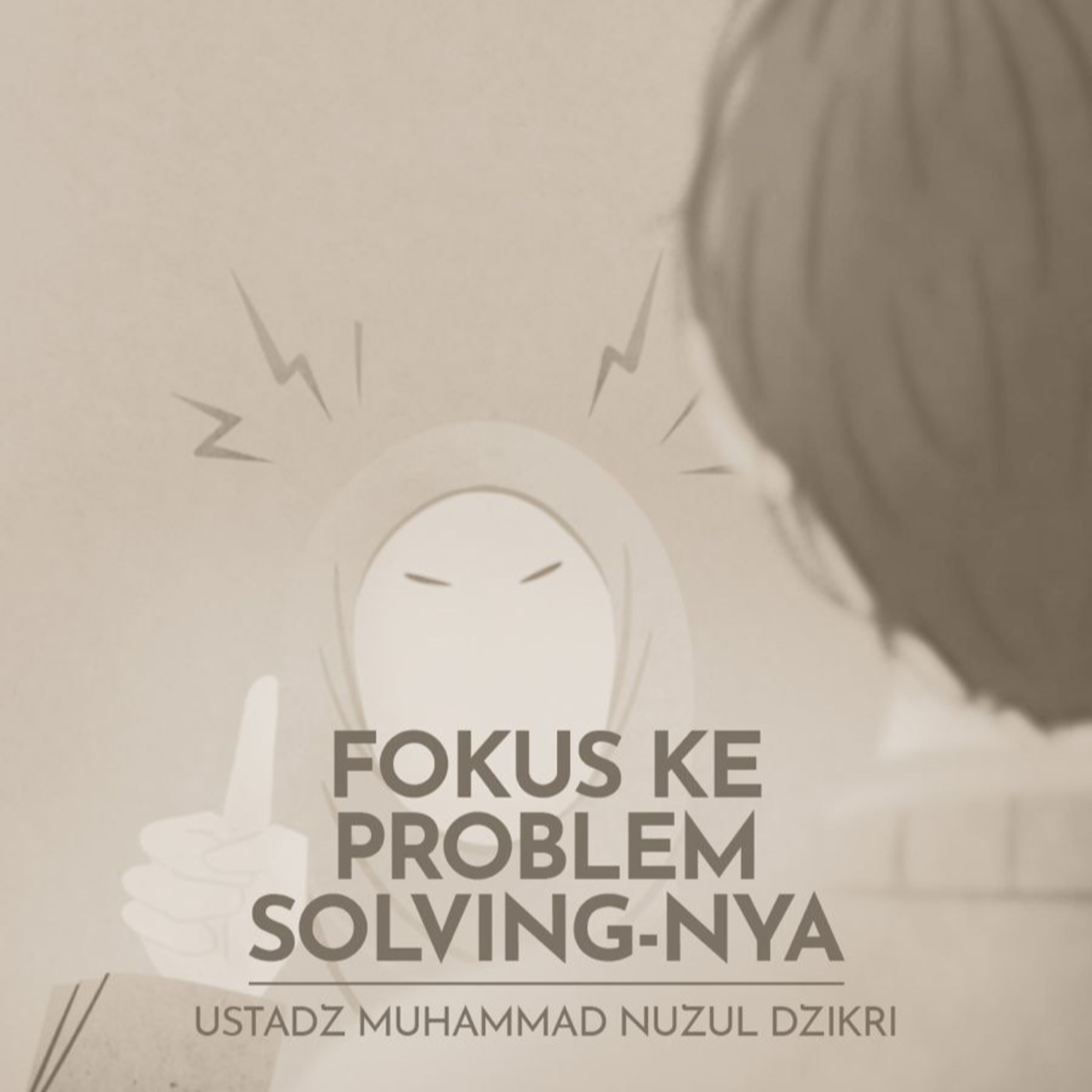 FOKUS KE PROBLEM SOLVING-NYA (Focus On The Problem Solving)