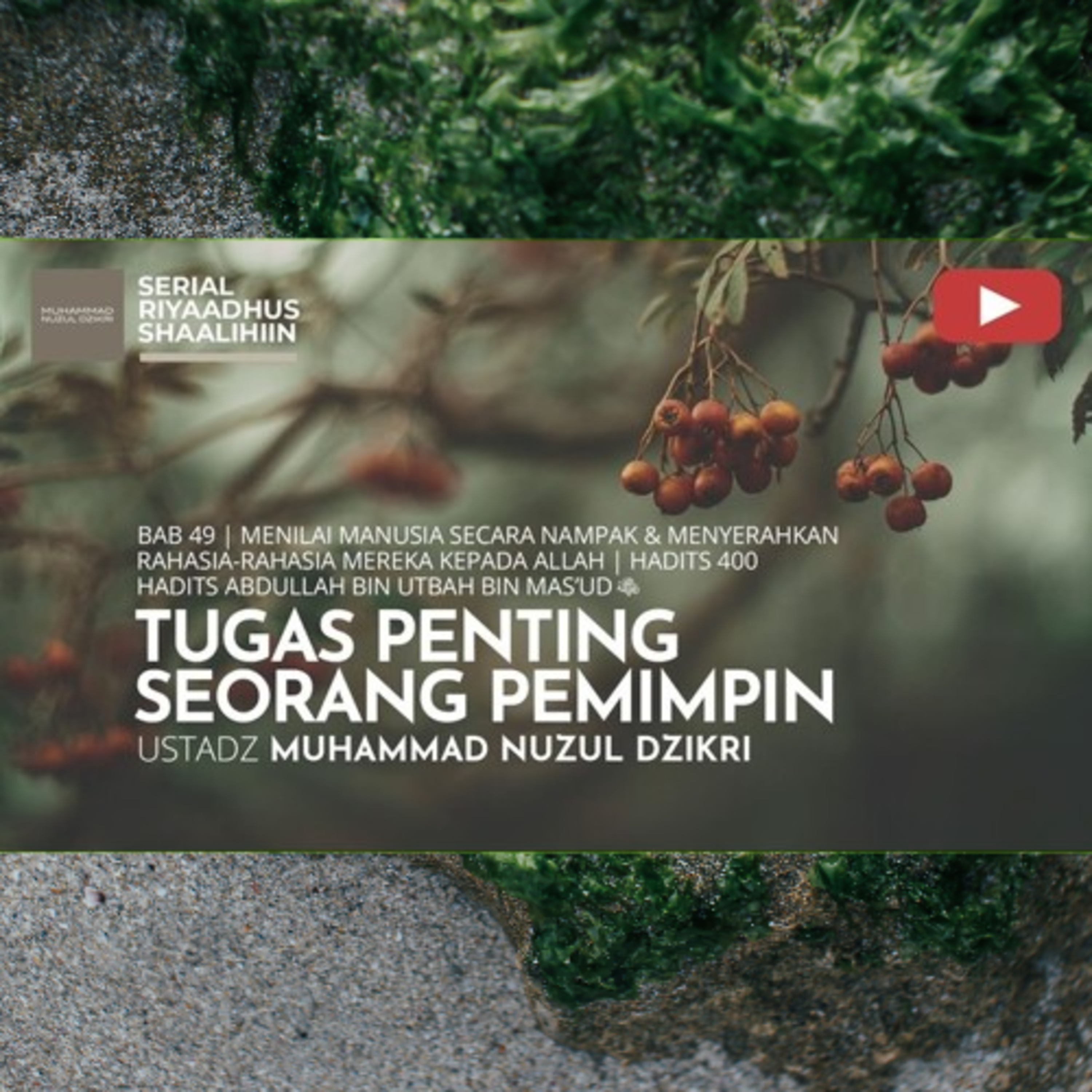 Riyaadhush Shaalihiin 1855. "TUGAS PENTING SEORANG PEMIMPIN"