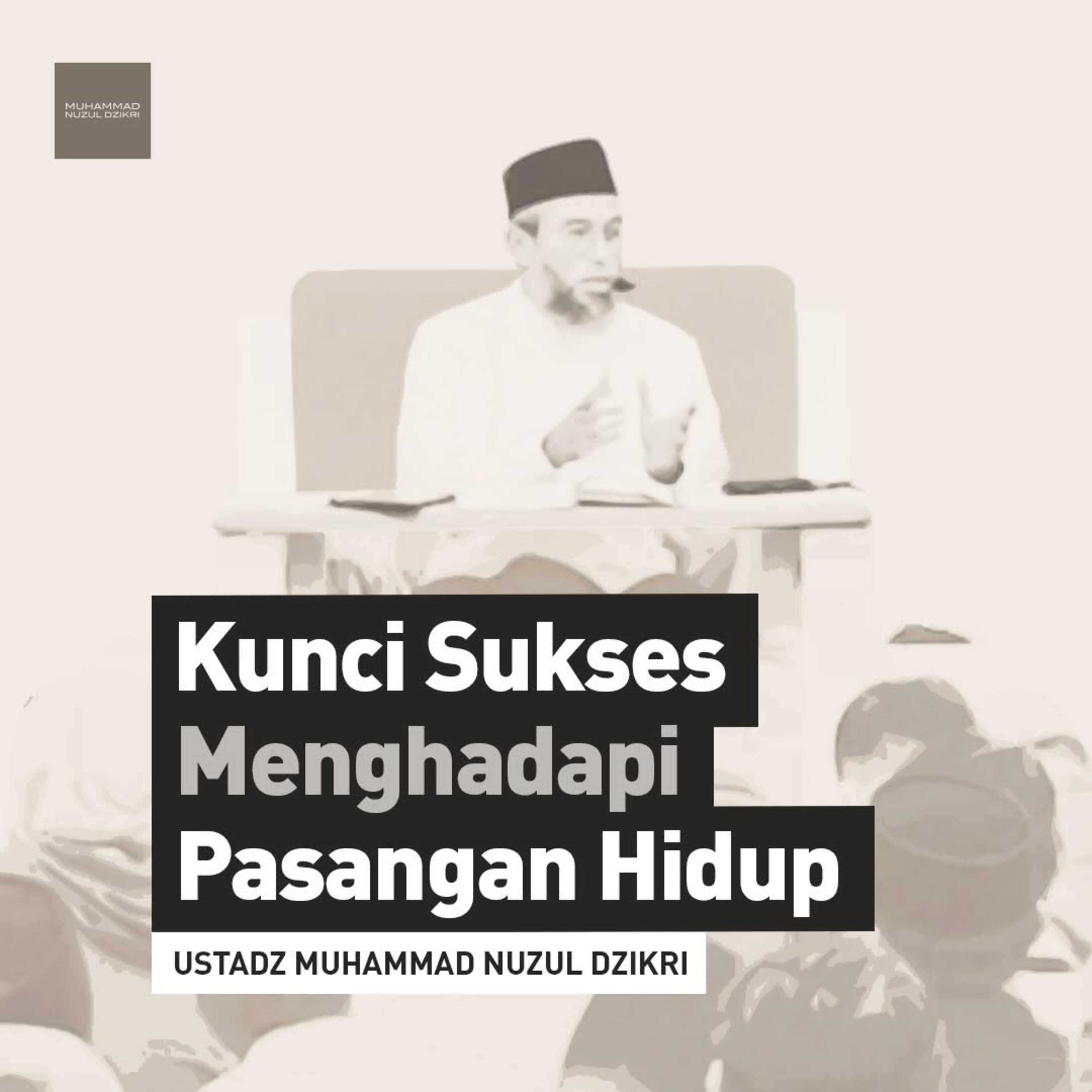 KUNCI SUKSES MENGHADAPI PASANGAN HIDUP (The Key to Successfully Dealing with a Life Partner)