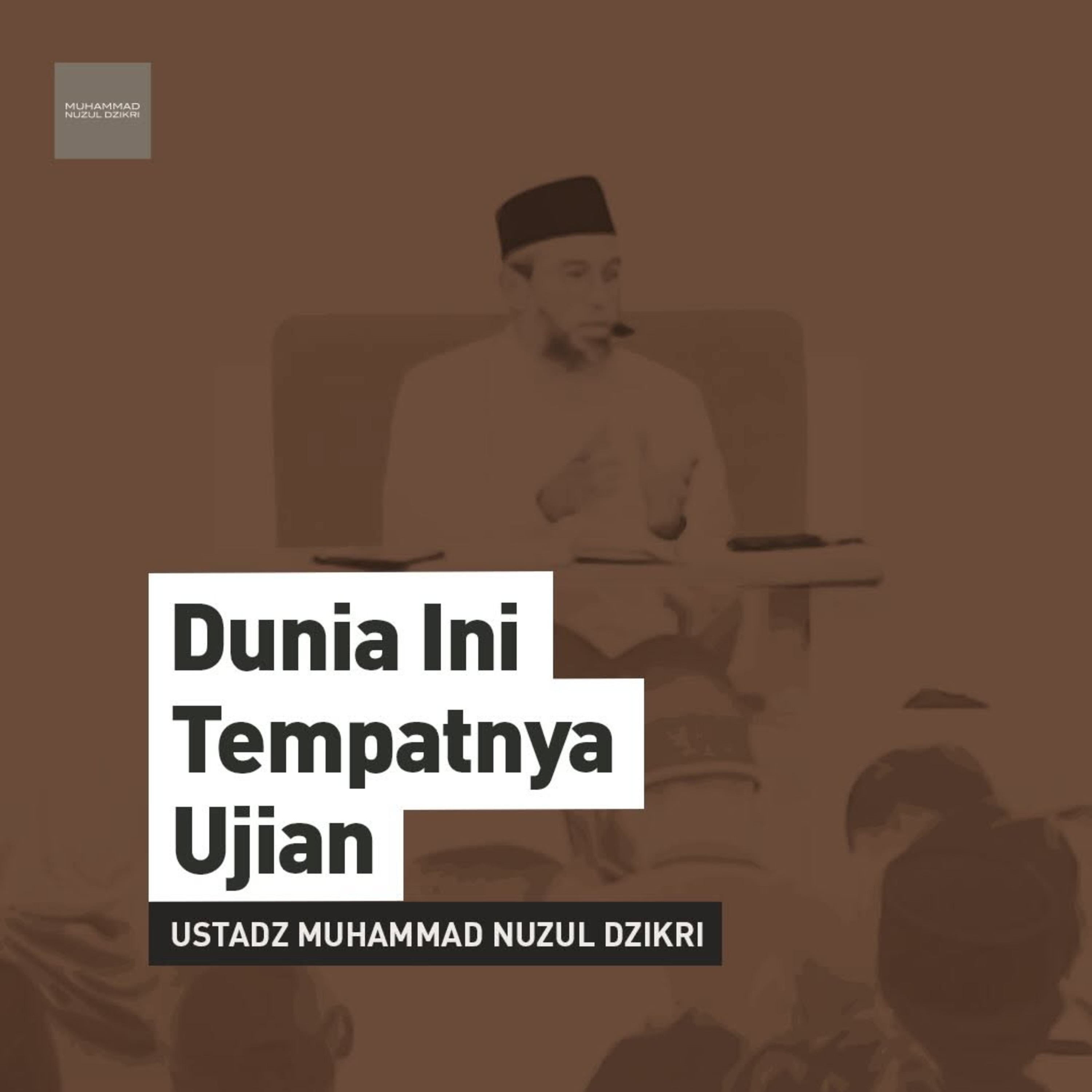 DUNIA INI TEMPATNYA UJIAN (The World is a Place of Trials)