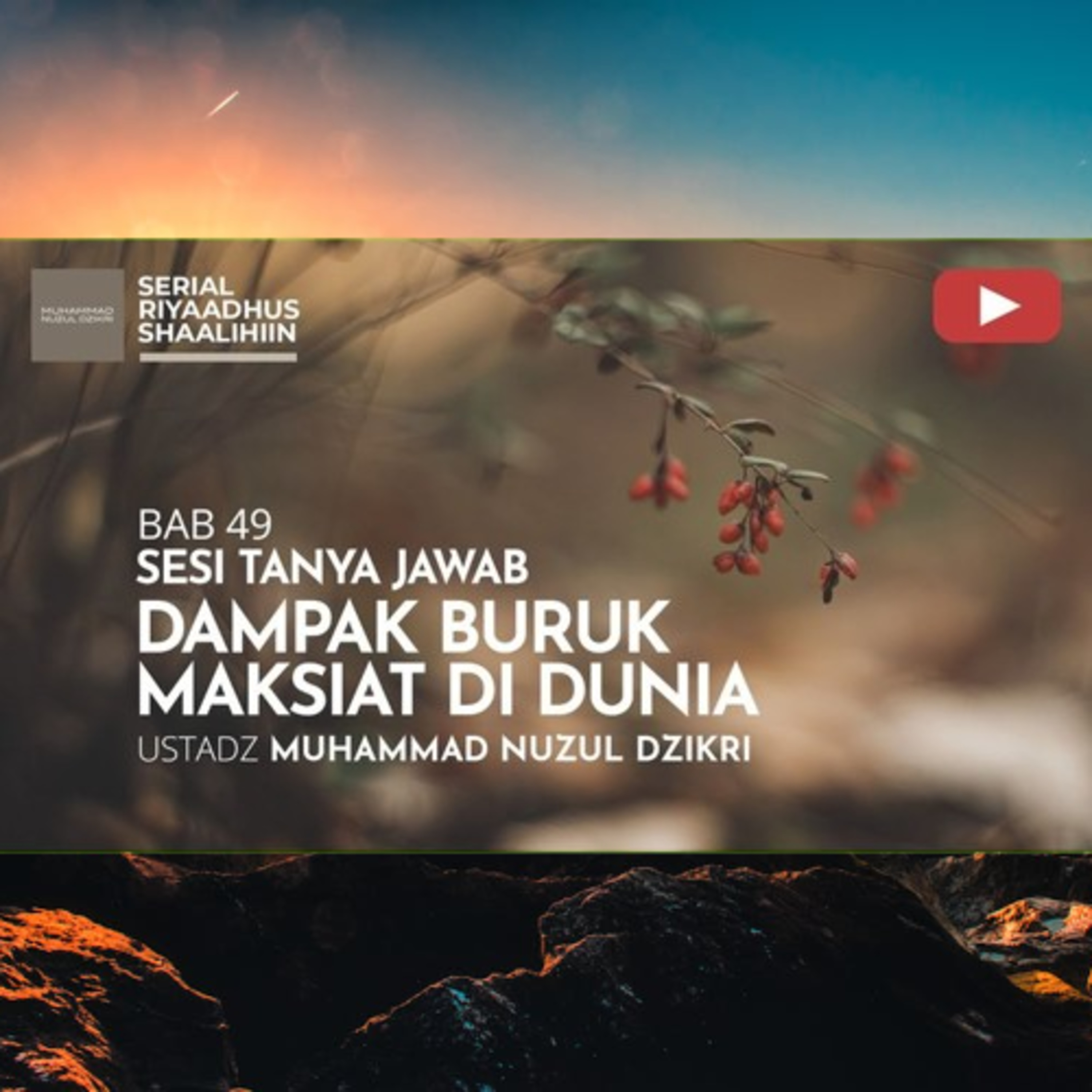 Riyaadhush Shaalihiin 1860. "DAMPAK BURUK MAKSIAT DI DUNIA"
