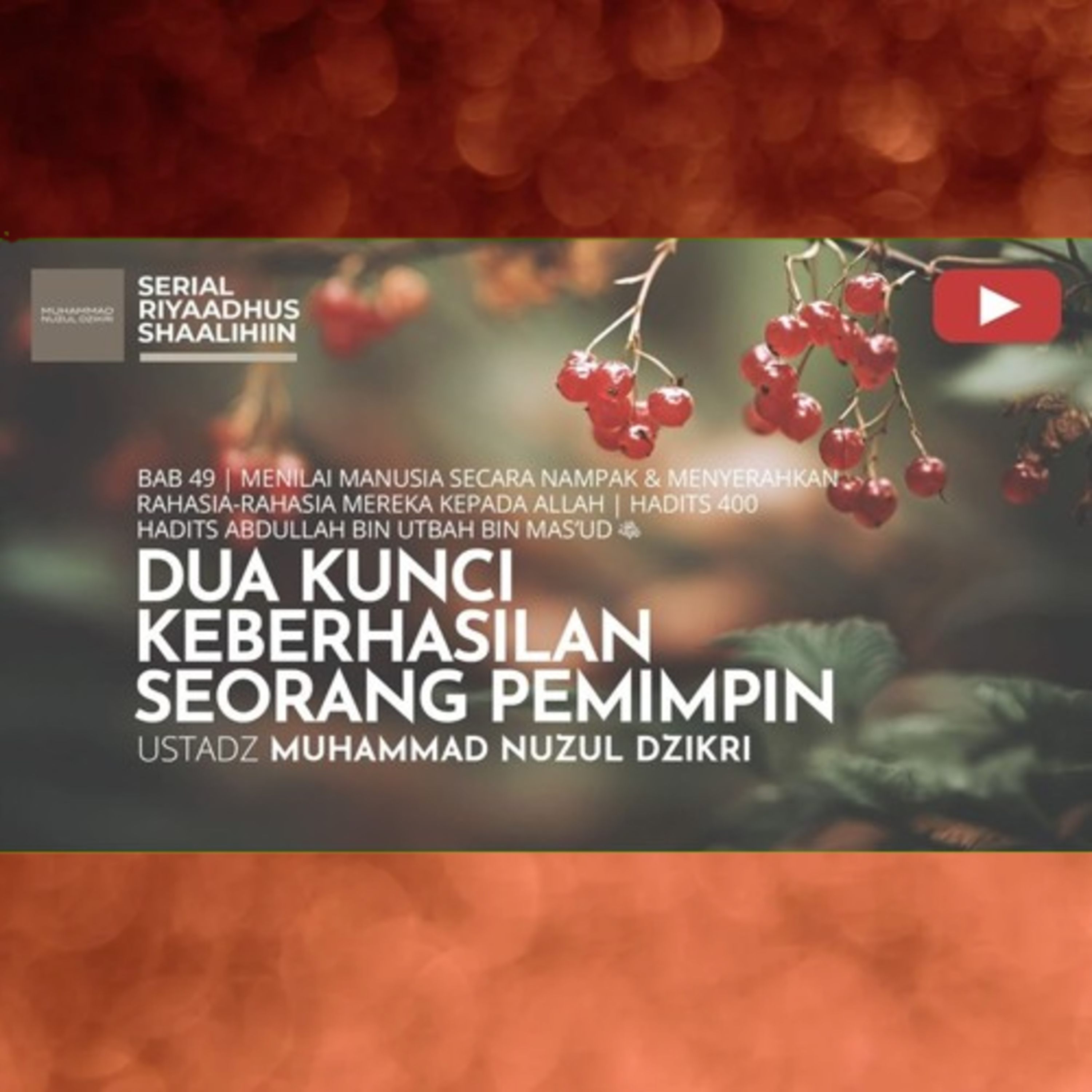 Riyaadhush Shaalihiin 1863. "DUA KUNCI KEBERHASILAN PEMIMPIN"